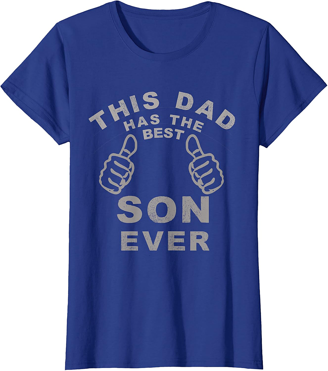 Best Son Ever Funny Dad T-Shirt Hilarious Dad Gift