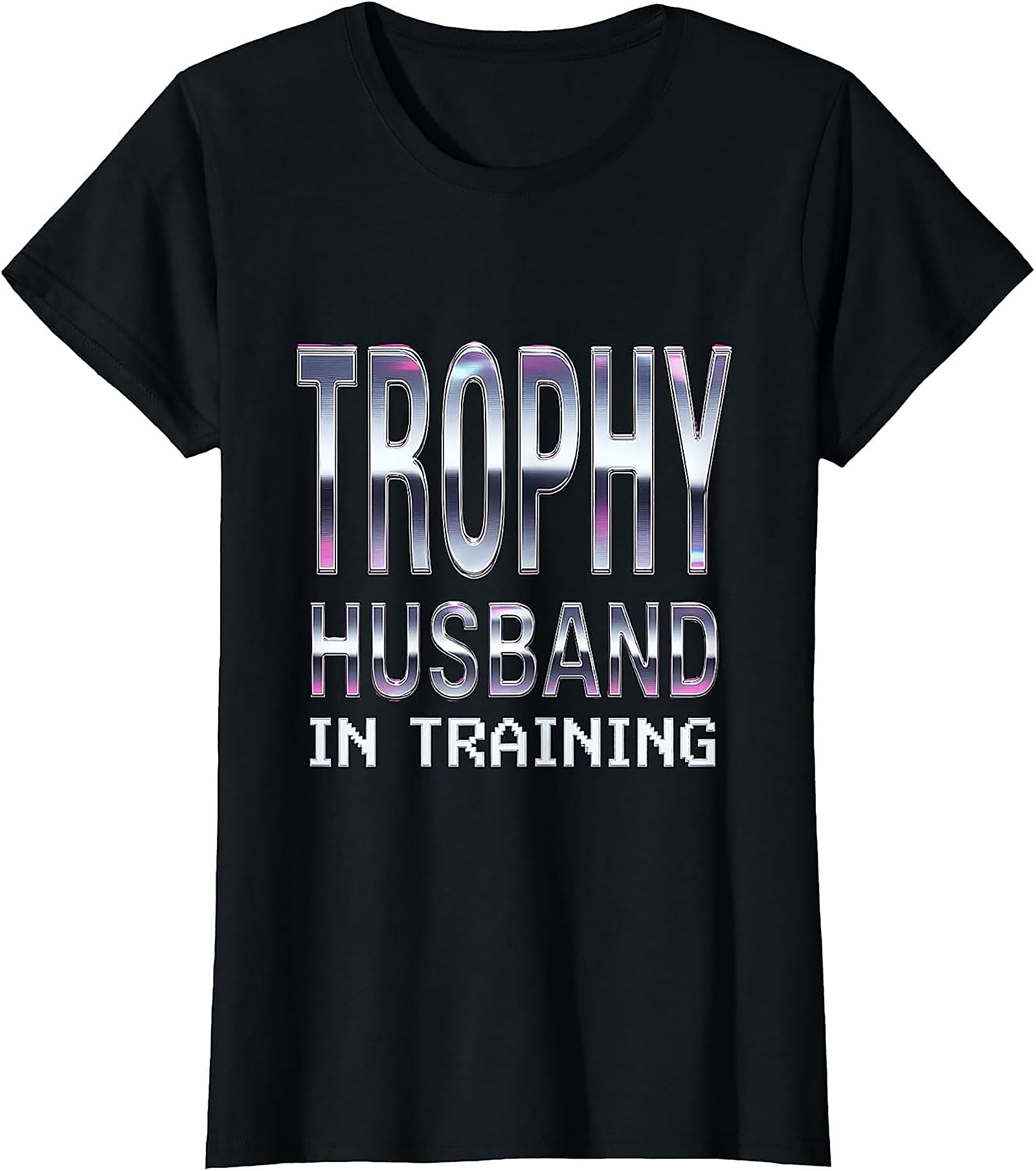 Trophy Husband in Training T-Shirt | Funny Husband Gift