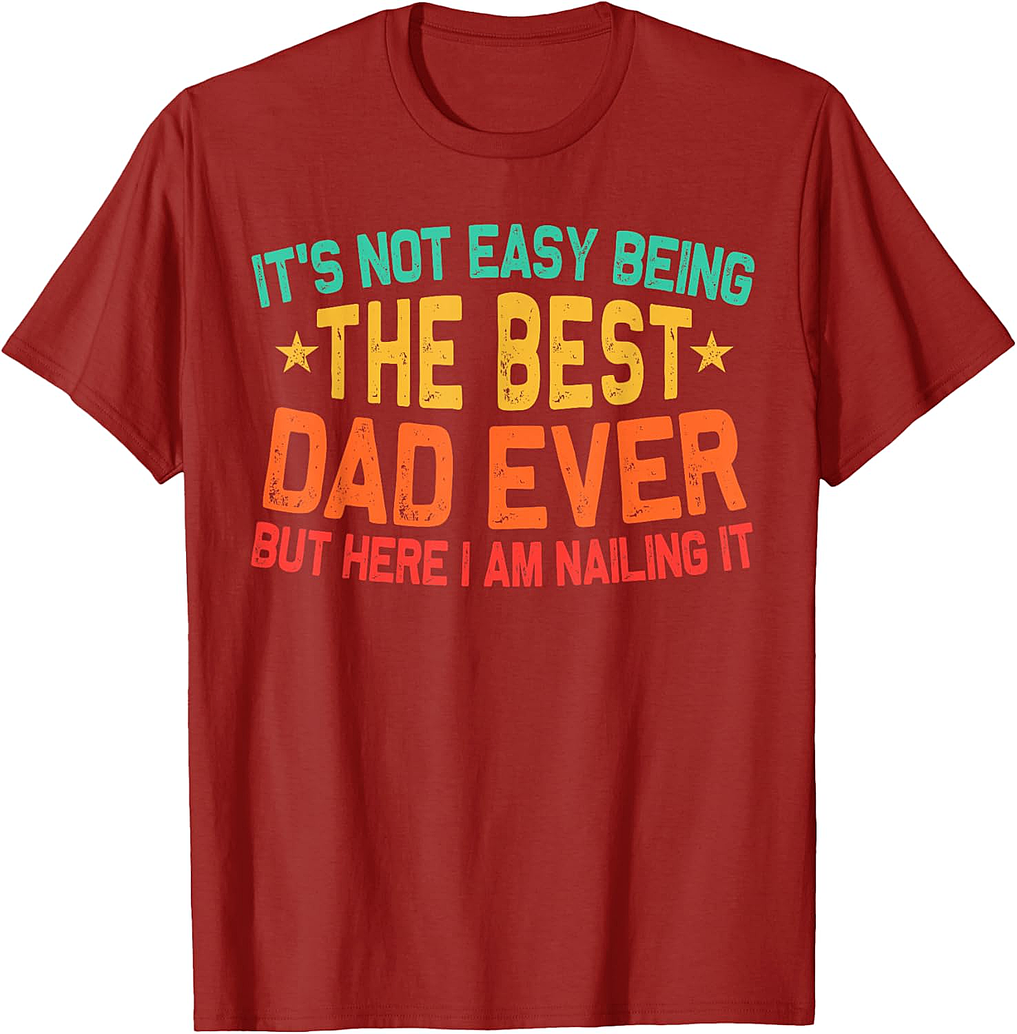 Best Dad Ever T-Shirt - Funny Dad Graphic Tee Gift