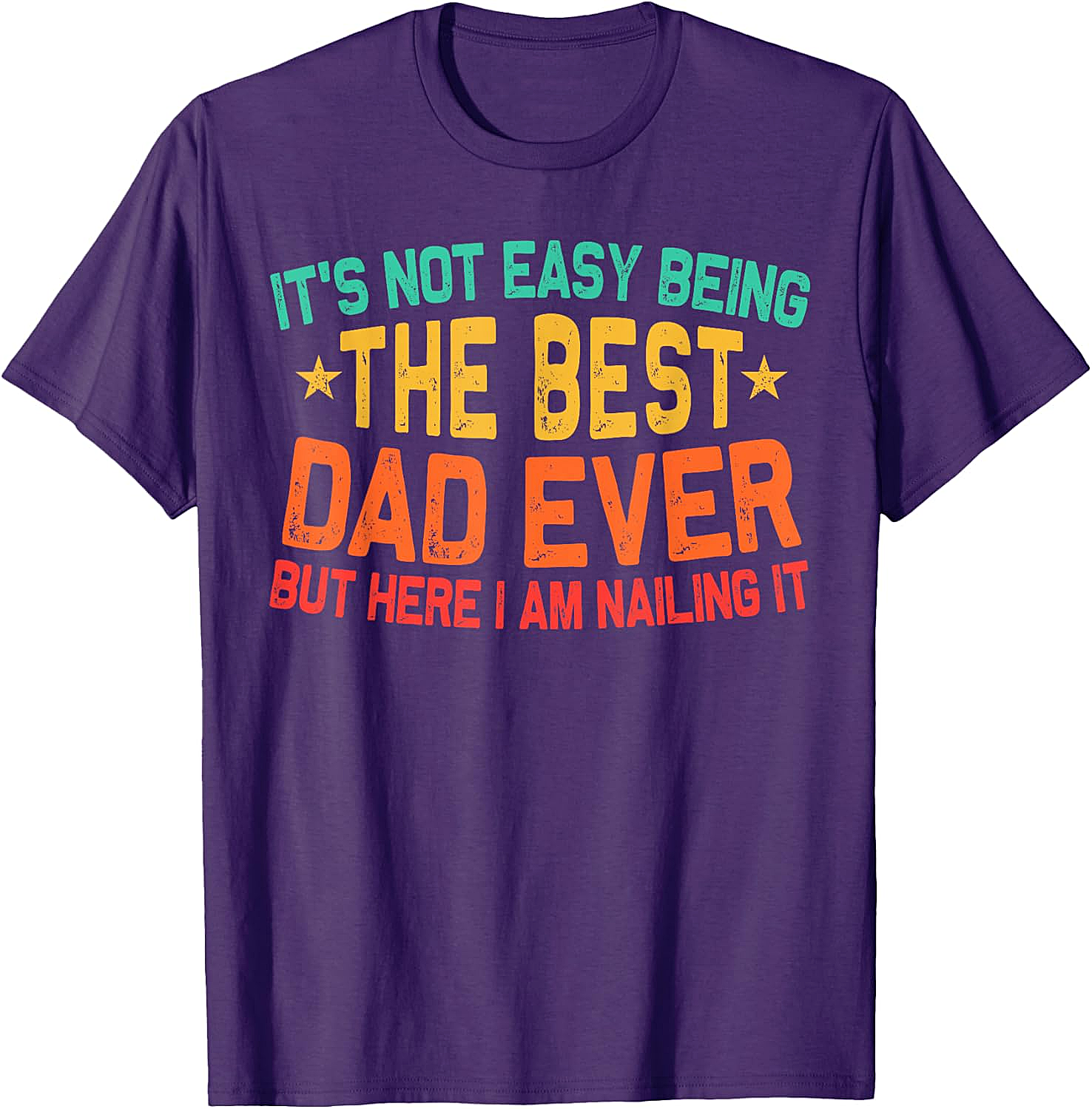 Best Dad Ever T-Shirt - Funny Dad Graphic Tee Gift