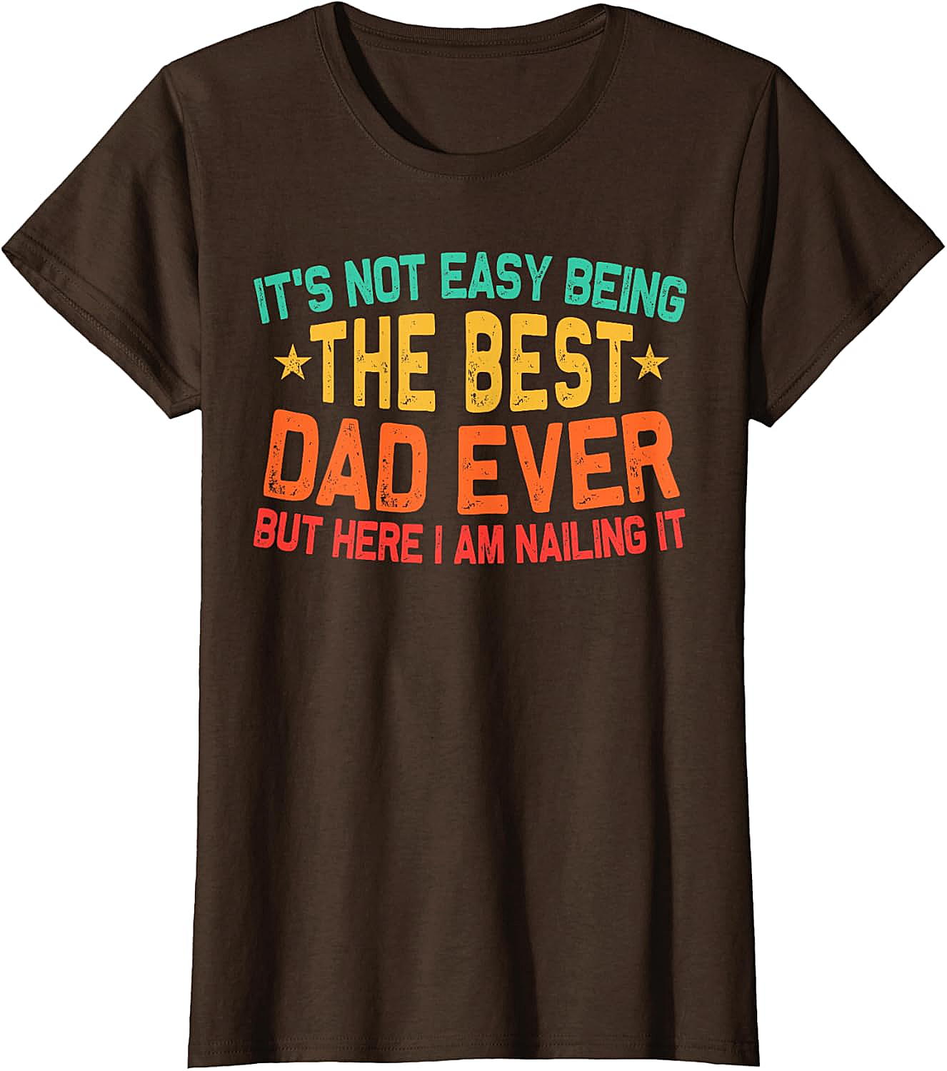 Best Dad Ever T-Shirt - Funny Dad Graphic Tee Gift
