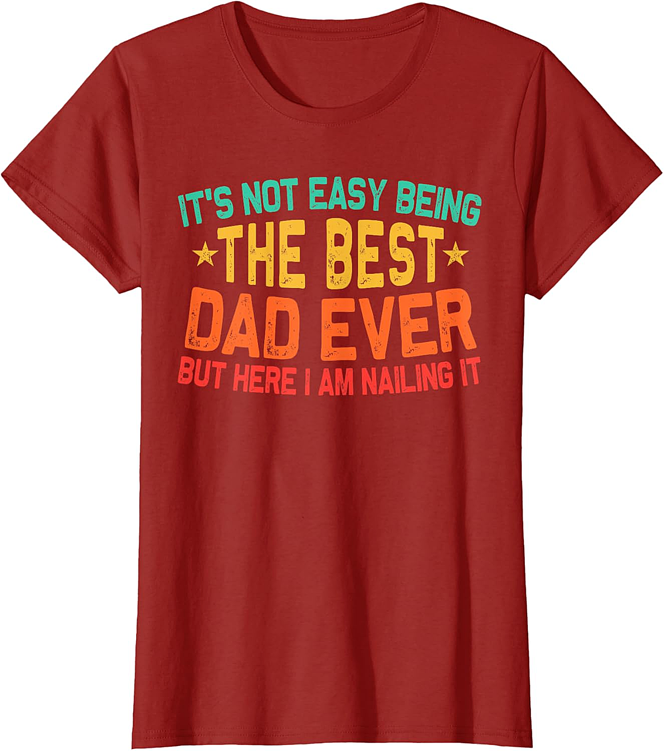 Best Dad Ever T-Shirt - Funny Dad Graphic Tee Gift