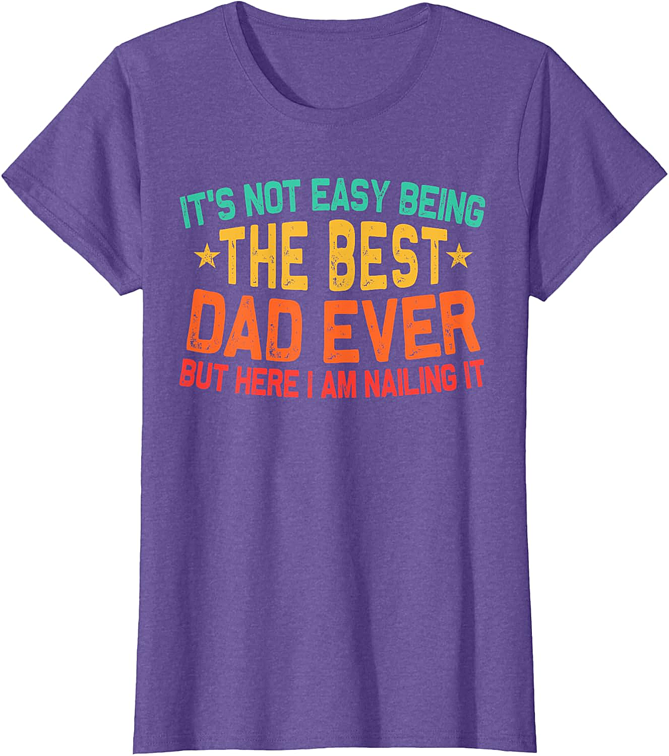 Best Dad Ever T-Shirt - Funny Dad Graphic Tee Gift