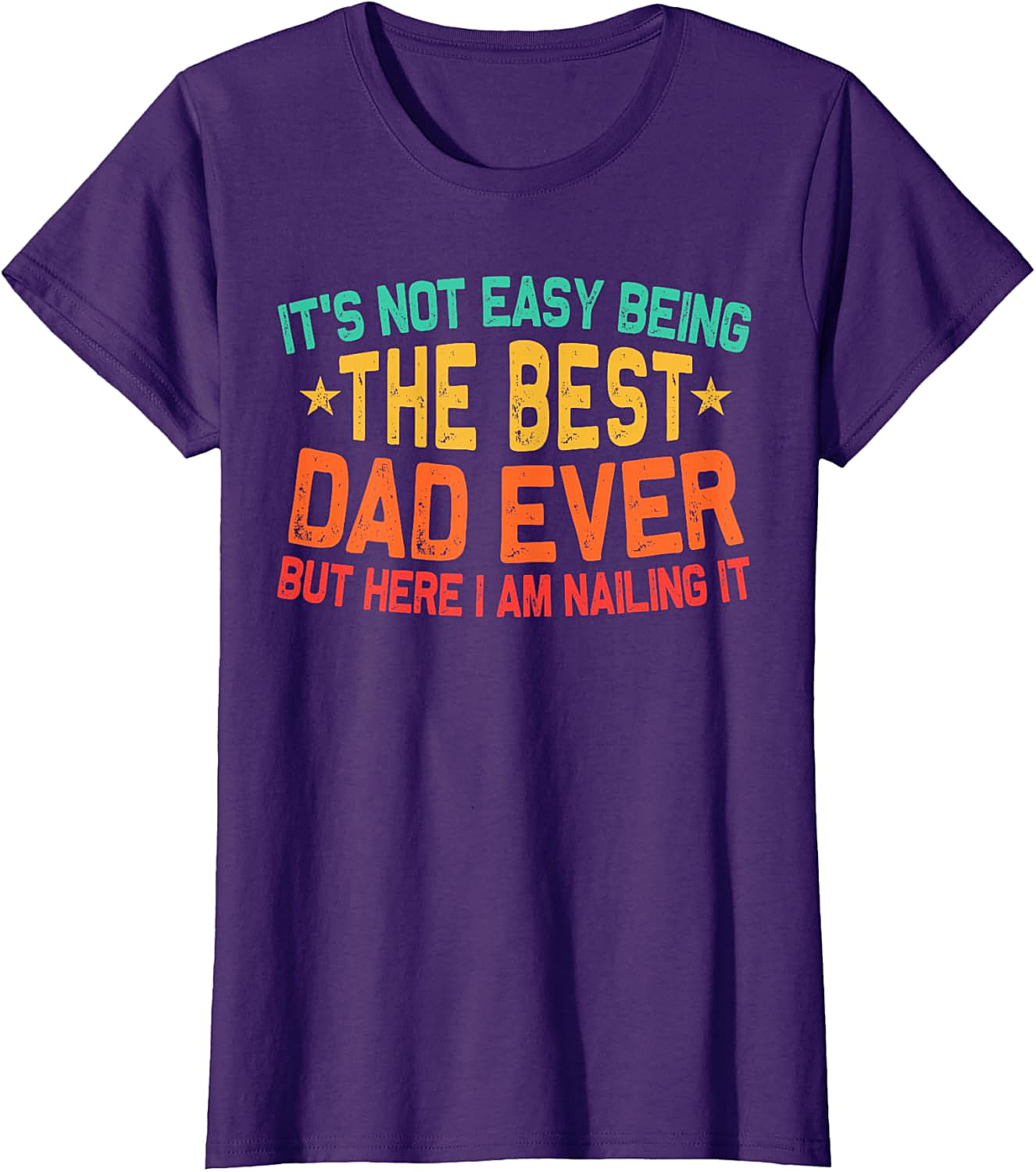 Best Dad Ever T-Shirt - Funny Dad Graphic Tee Gift