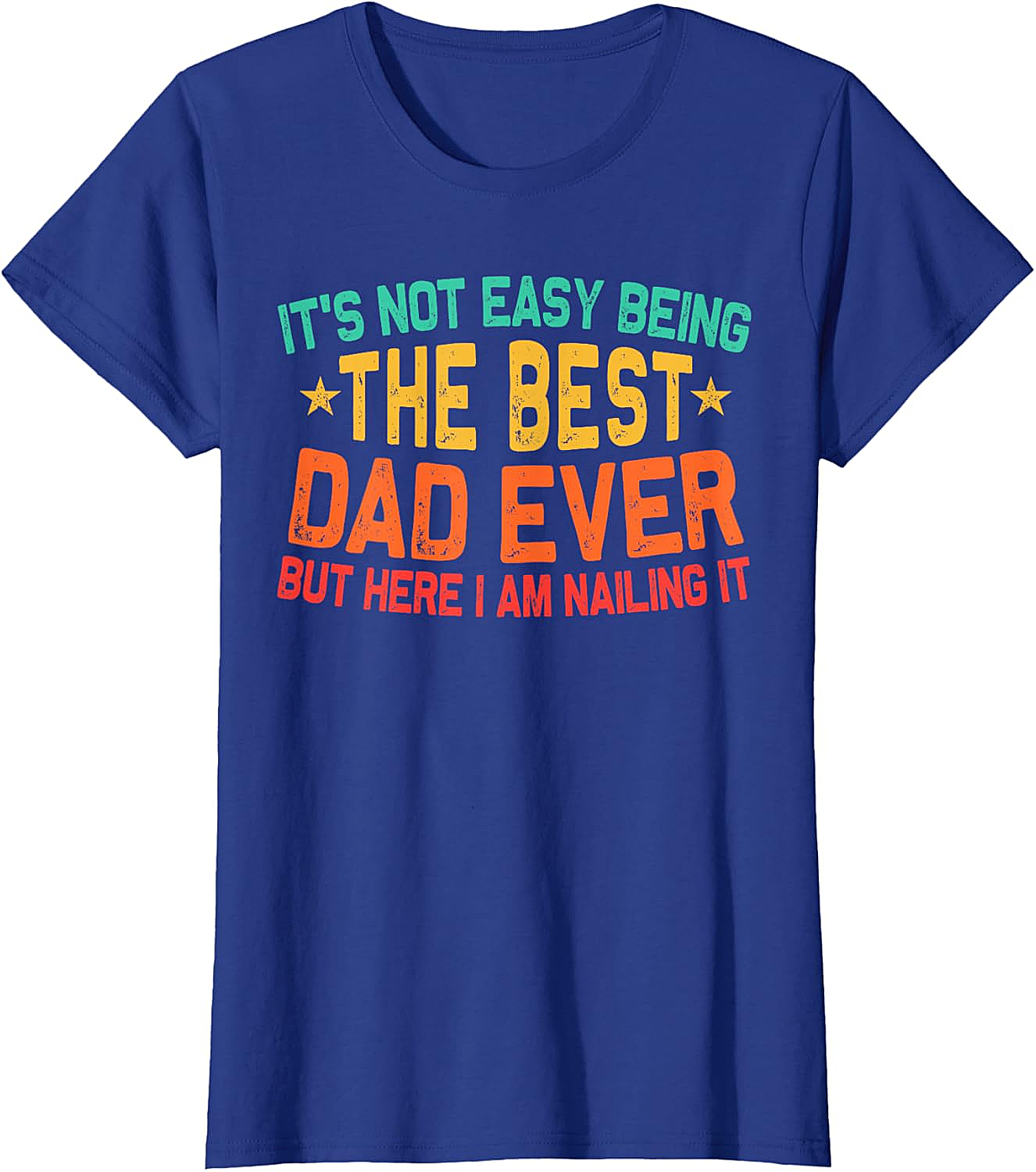 Best Dad Ever T-Shirt - Funny Dad Graphic Tee Gift