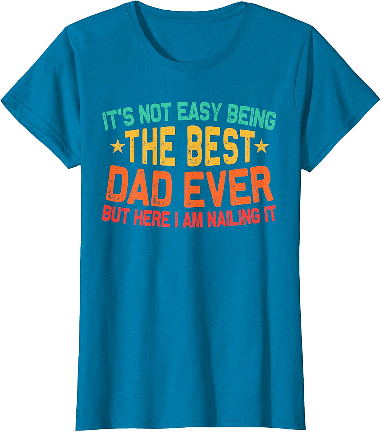 Best Dad Ever T-Shirt - Funny Dad Graphic Tee Gift