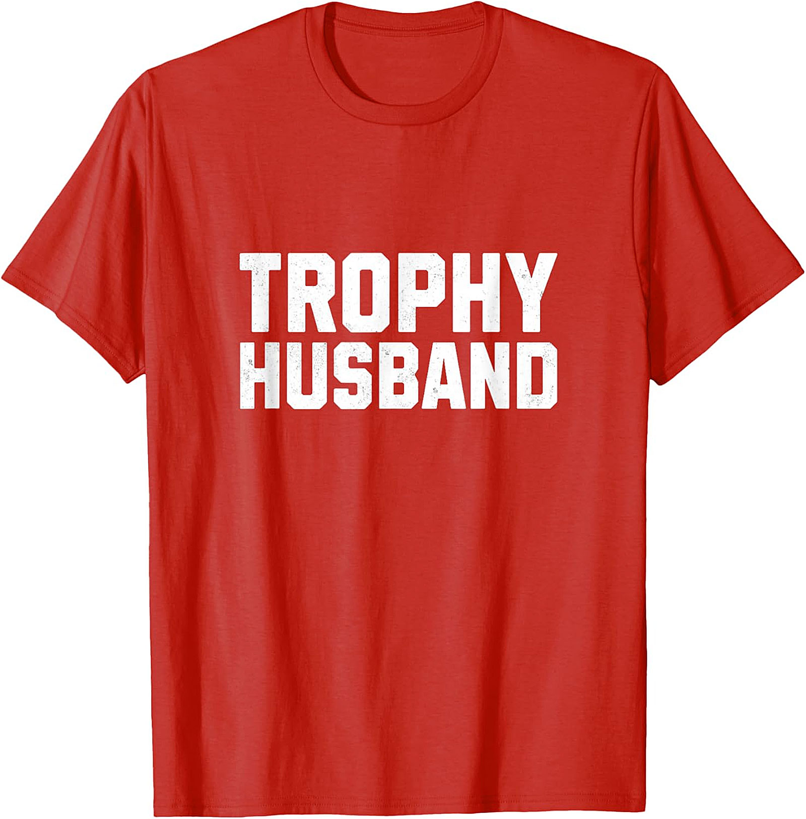 Trophy Husband T-Shirt | Funny Graphic Tee for Men