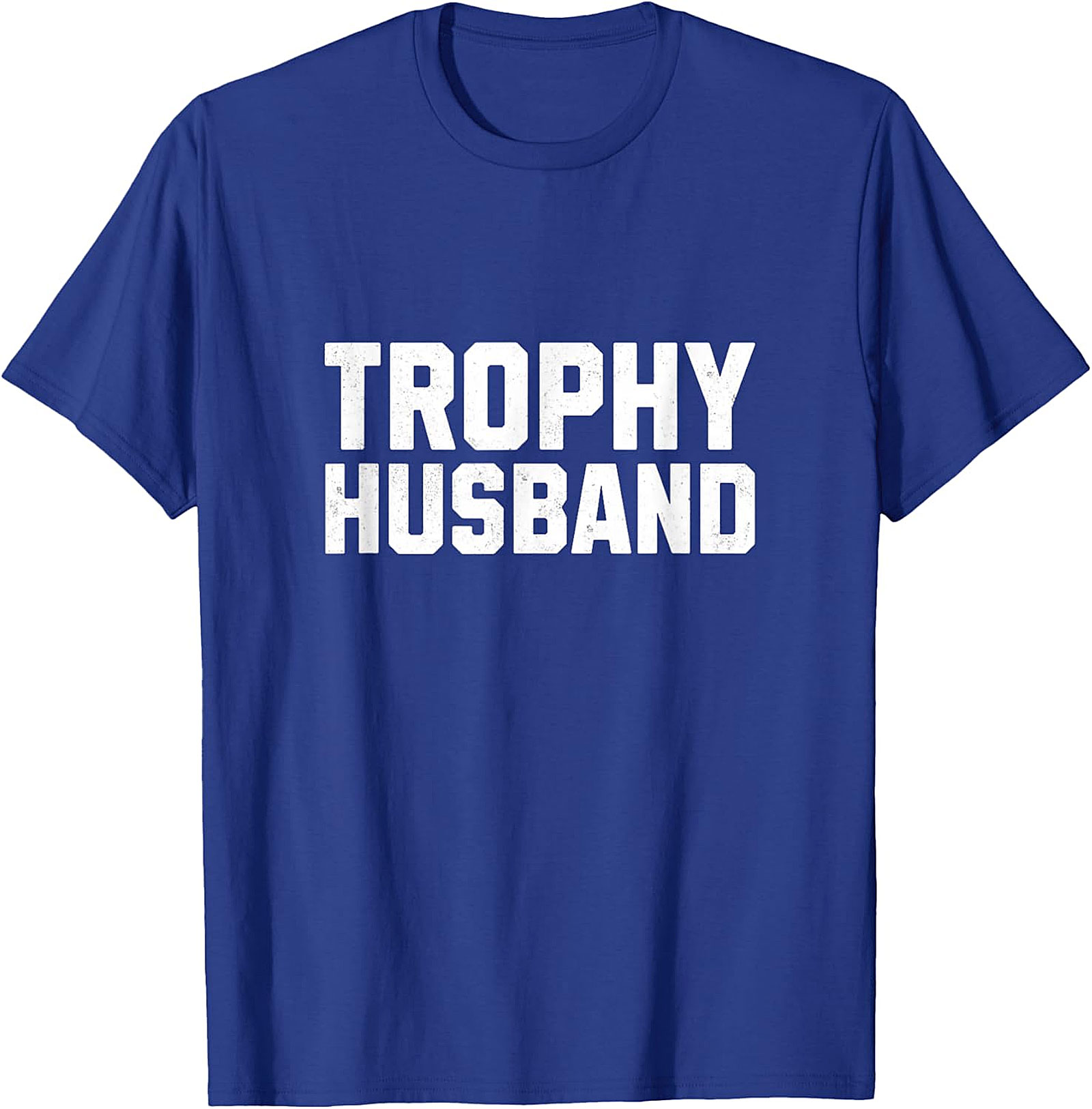 Trophy Husband T-Shirt | Funny Graphic Tee for Men
