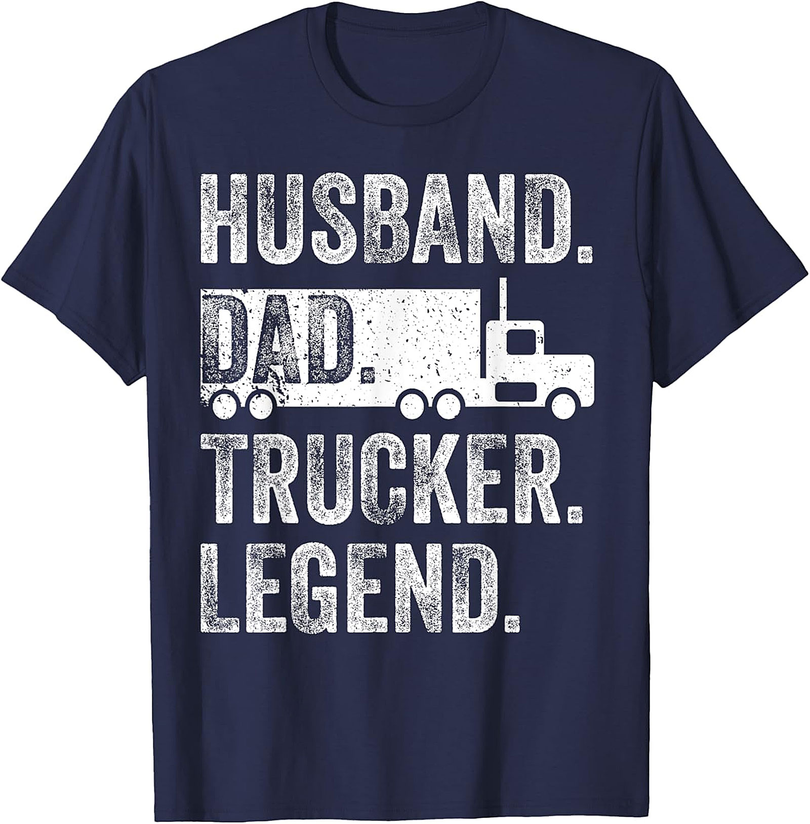 Husband Dad Trucker Legend T-Shirt | Funny Trucker Dad Tee