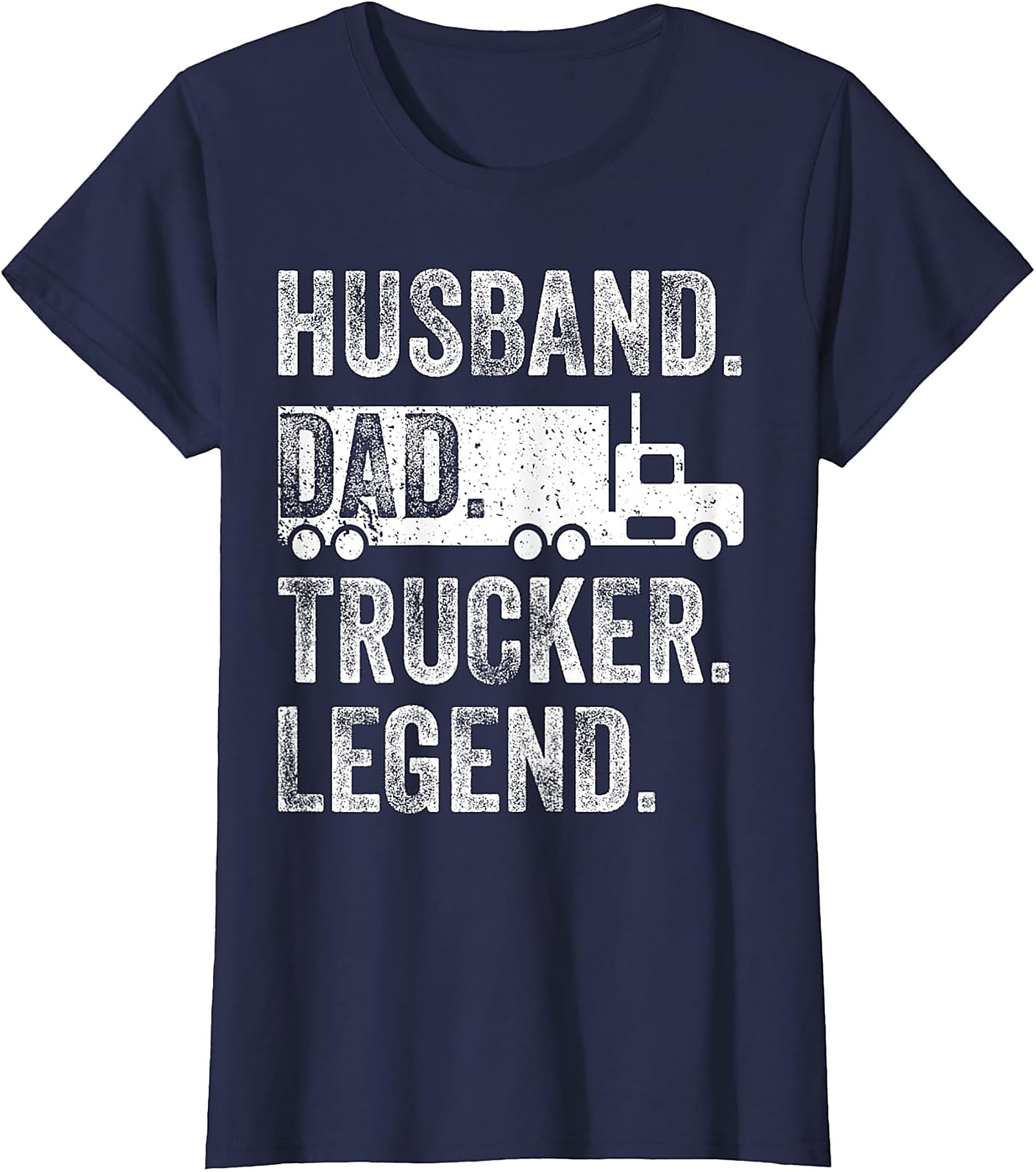 Husband Dad Trucker Legend T-Shirt | Funny Trucker Dad Tee