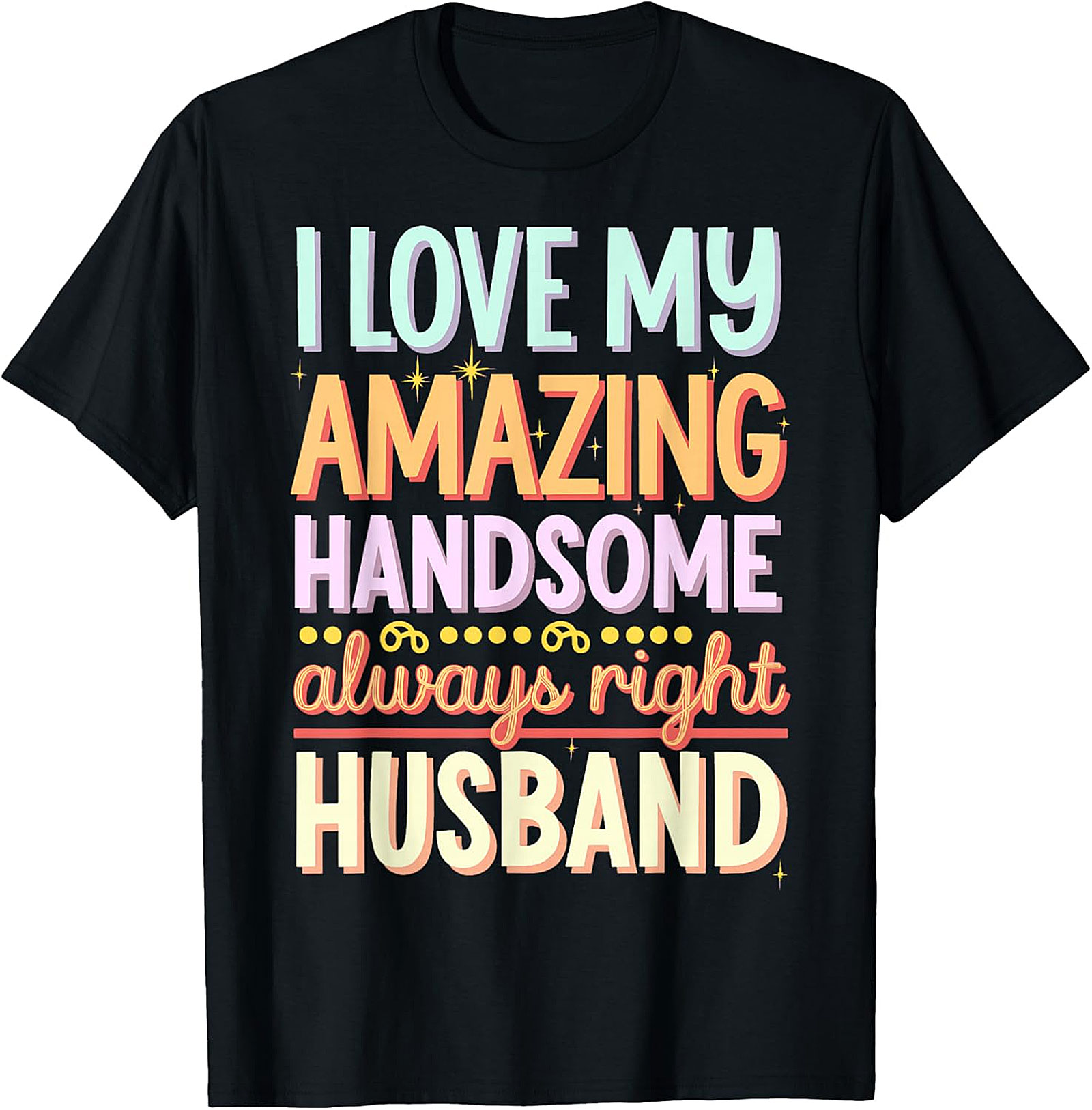 Funny Husband T-Shirt | I Love My Husband Graphic Tee
