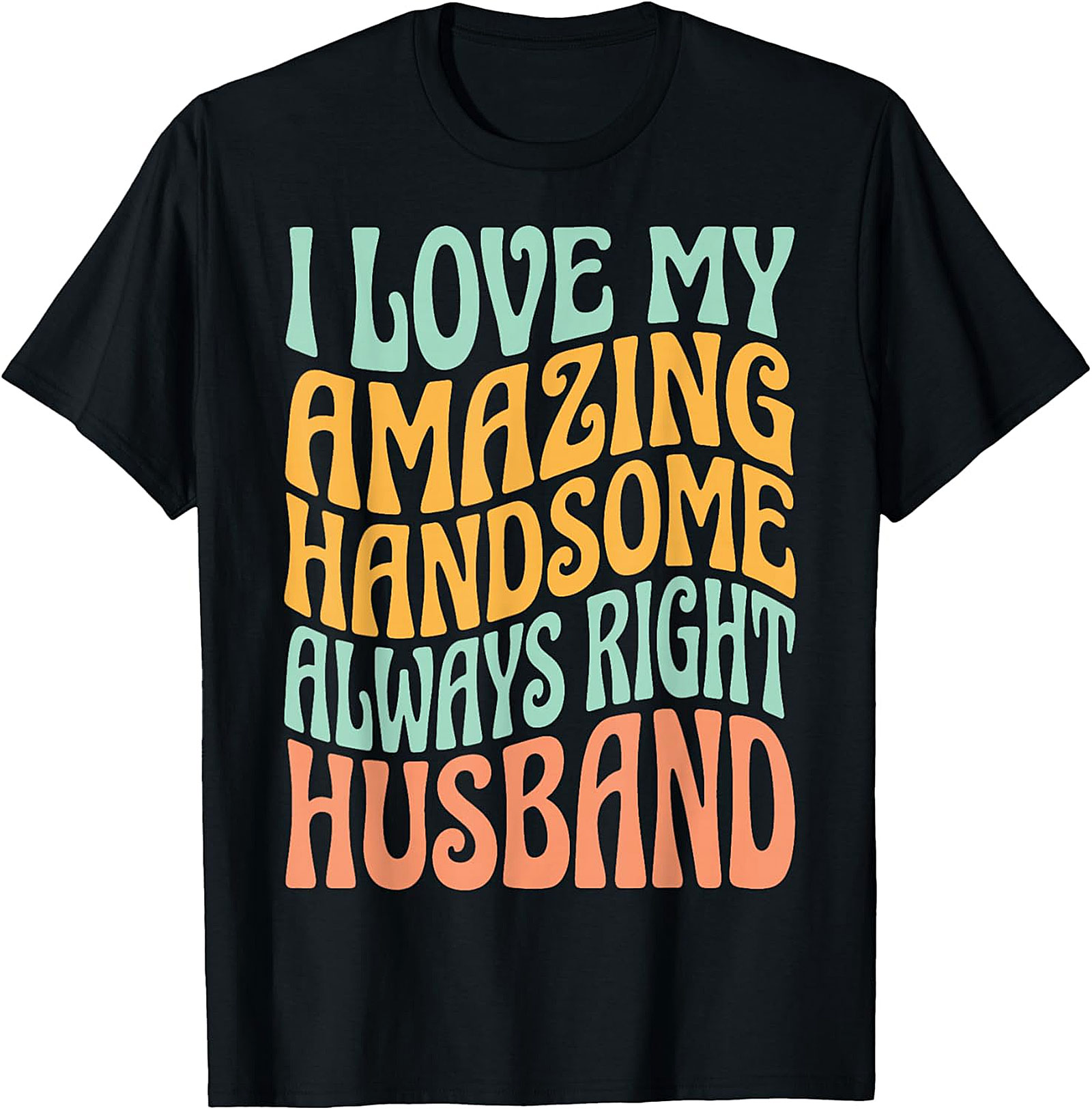 Funny Husband T-Shirt | Retro "Always Right" Unisex Tee