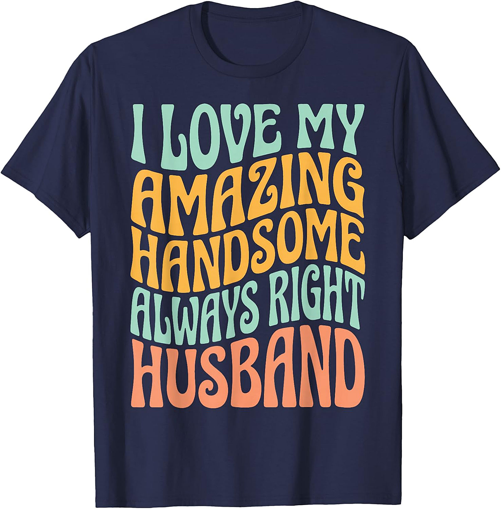 Funny Husband T-Shirt | Retro "Always Right" Unisex Tee