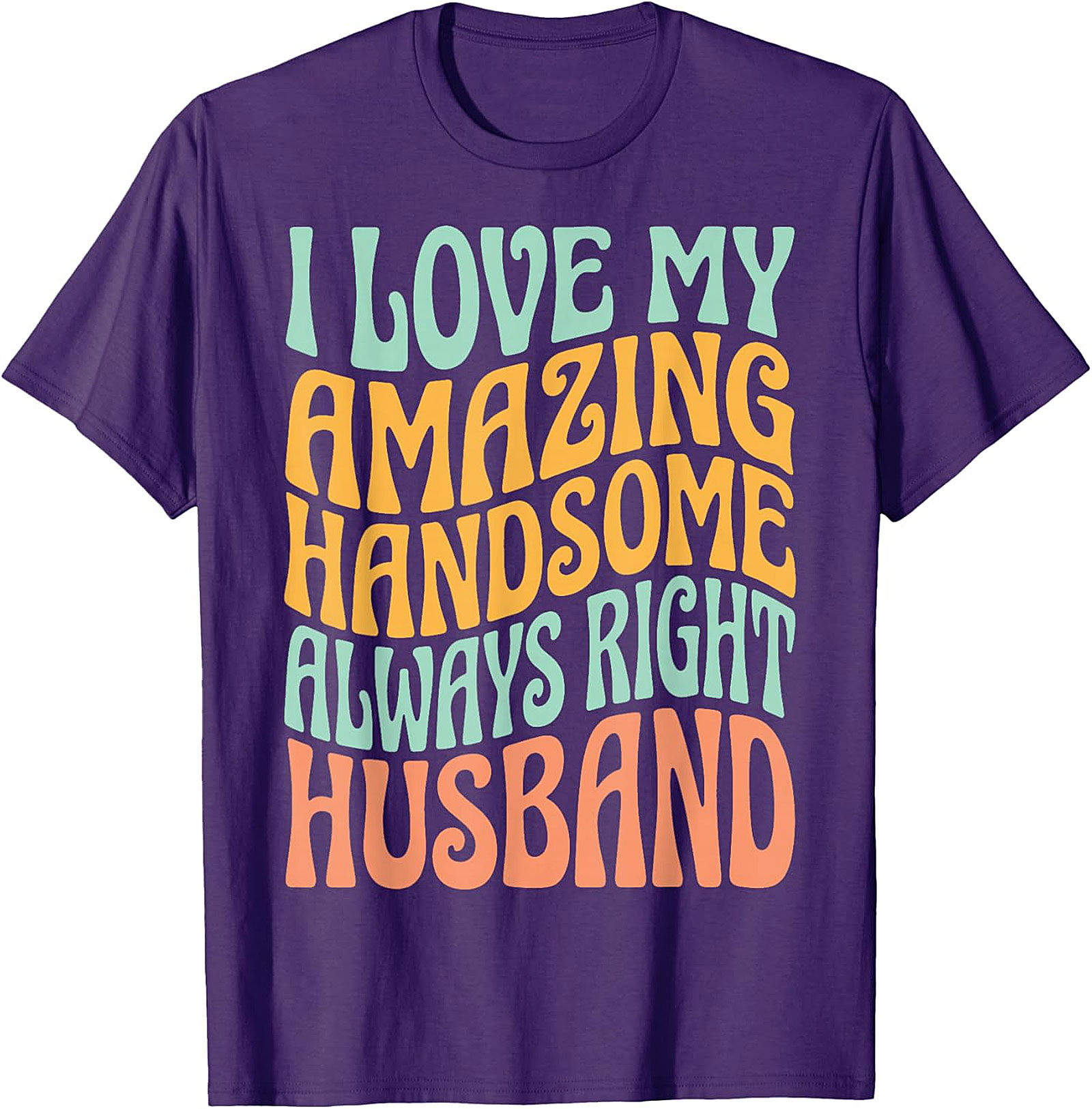 Funny Husband T-Shirt | Retro "Always Right" Unisex Tee