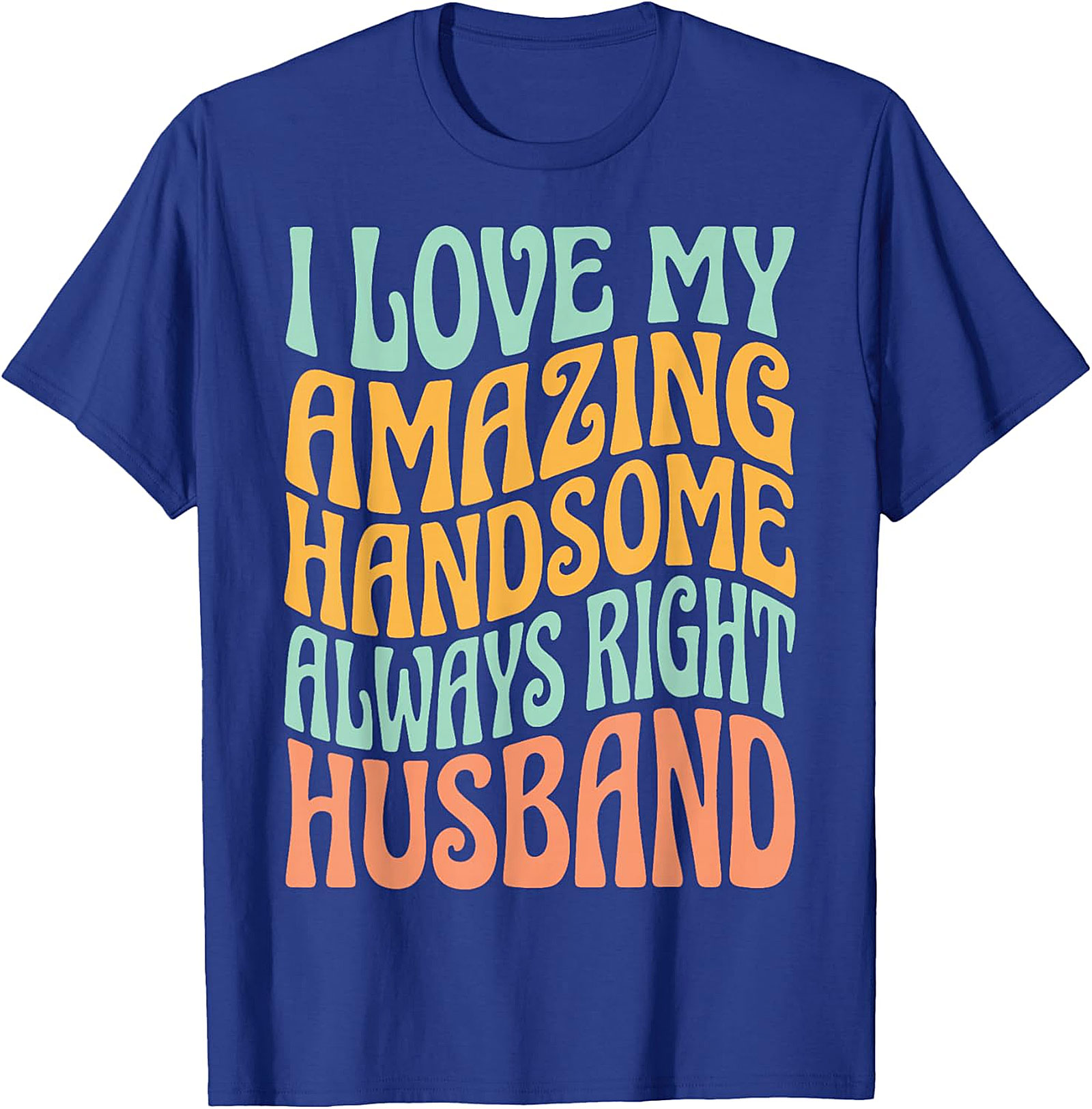 Funny Husband T-Shirt | Retro "Always Right" Unisex Tee