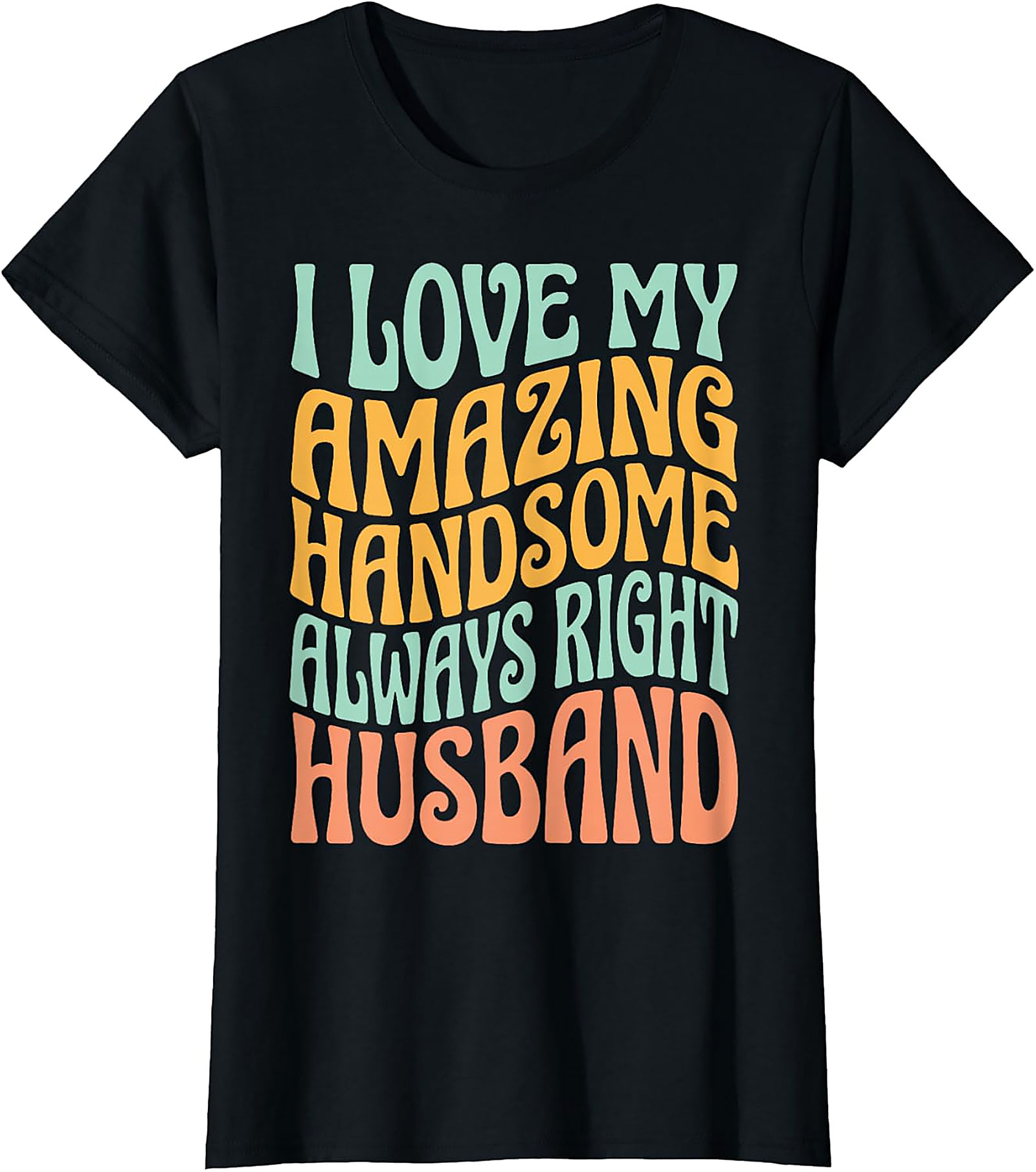 Funny Husband T-Shirt | Retro "Always Right" Unisex Tee