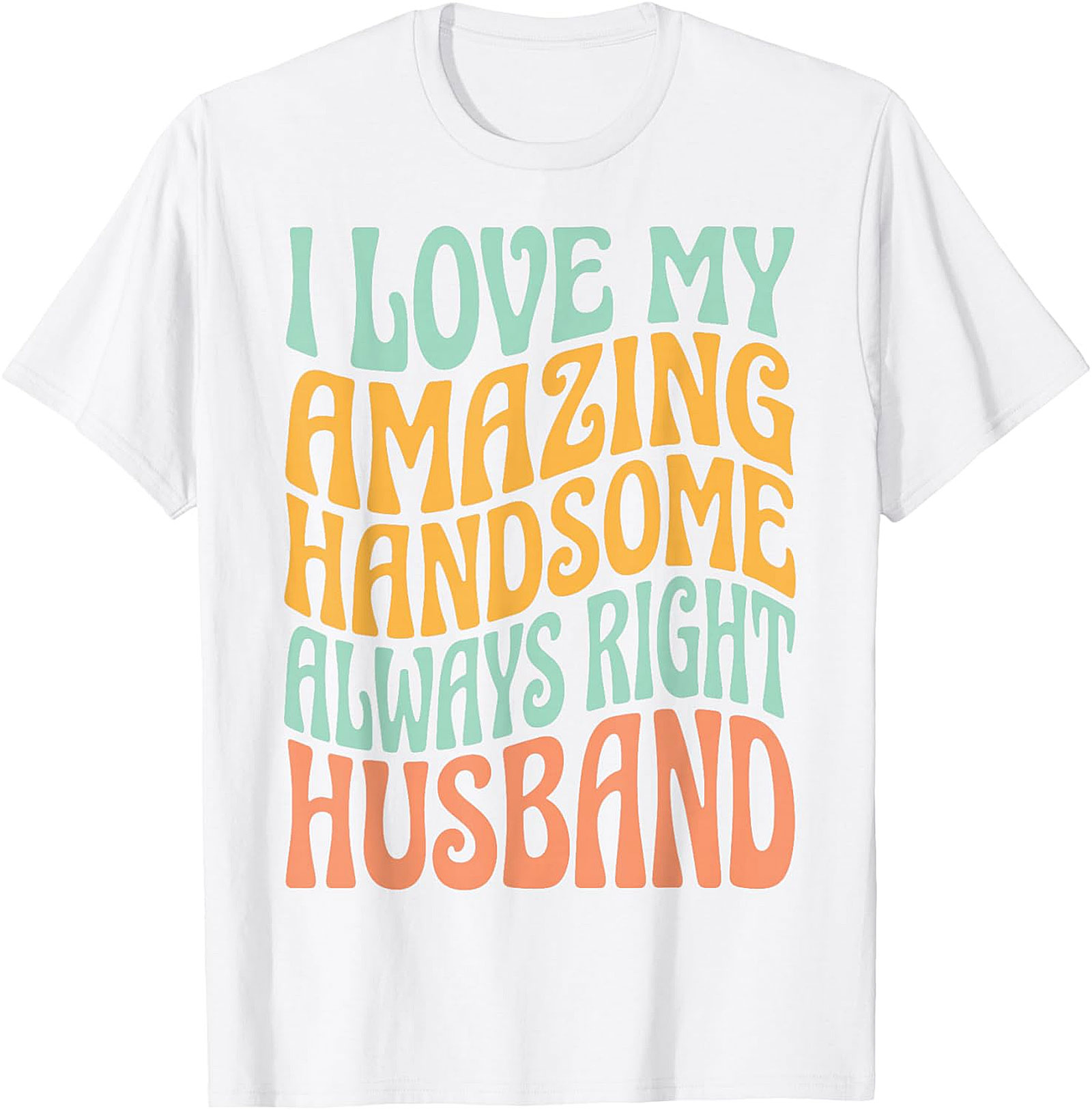 Funny Husband T-Shirt | Retro "Always Right" Unisex Tee
