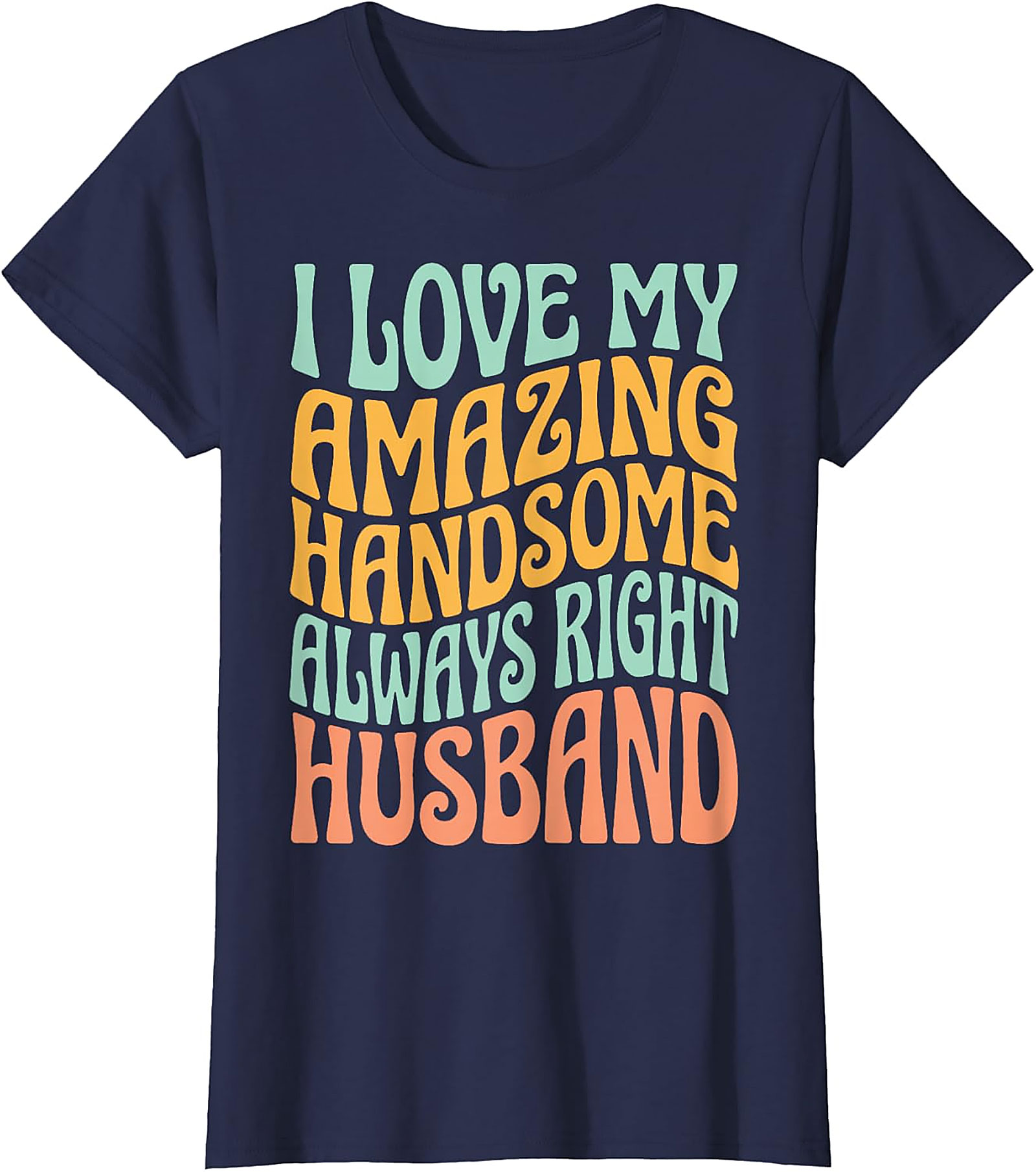 Funny Husband T-Shirt | Retro "Always Right" Unisex Tee