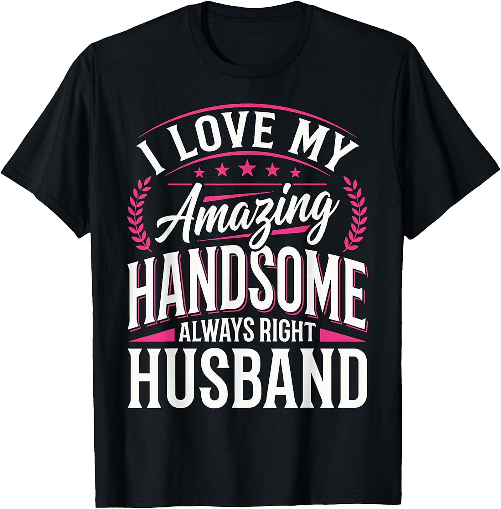 Funny Husband T-Shirt | I Love My Handsome Husband Tee