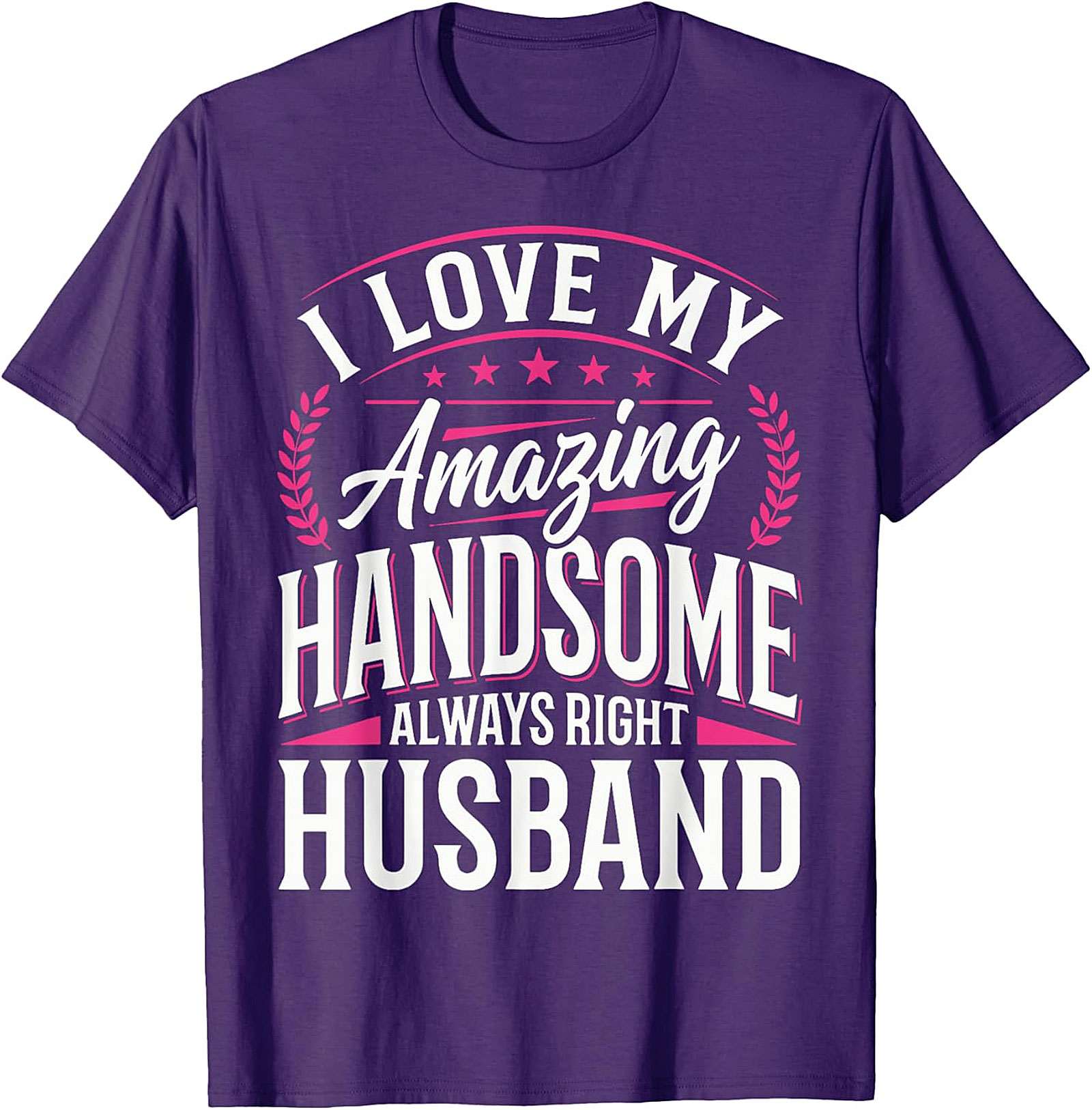 Funny Husband T-Shirt | I Love My Handsome Husband Tee