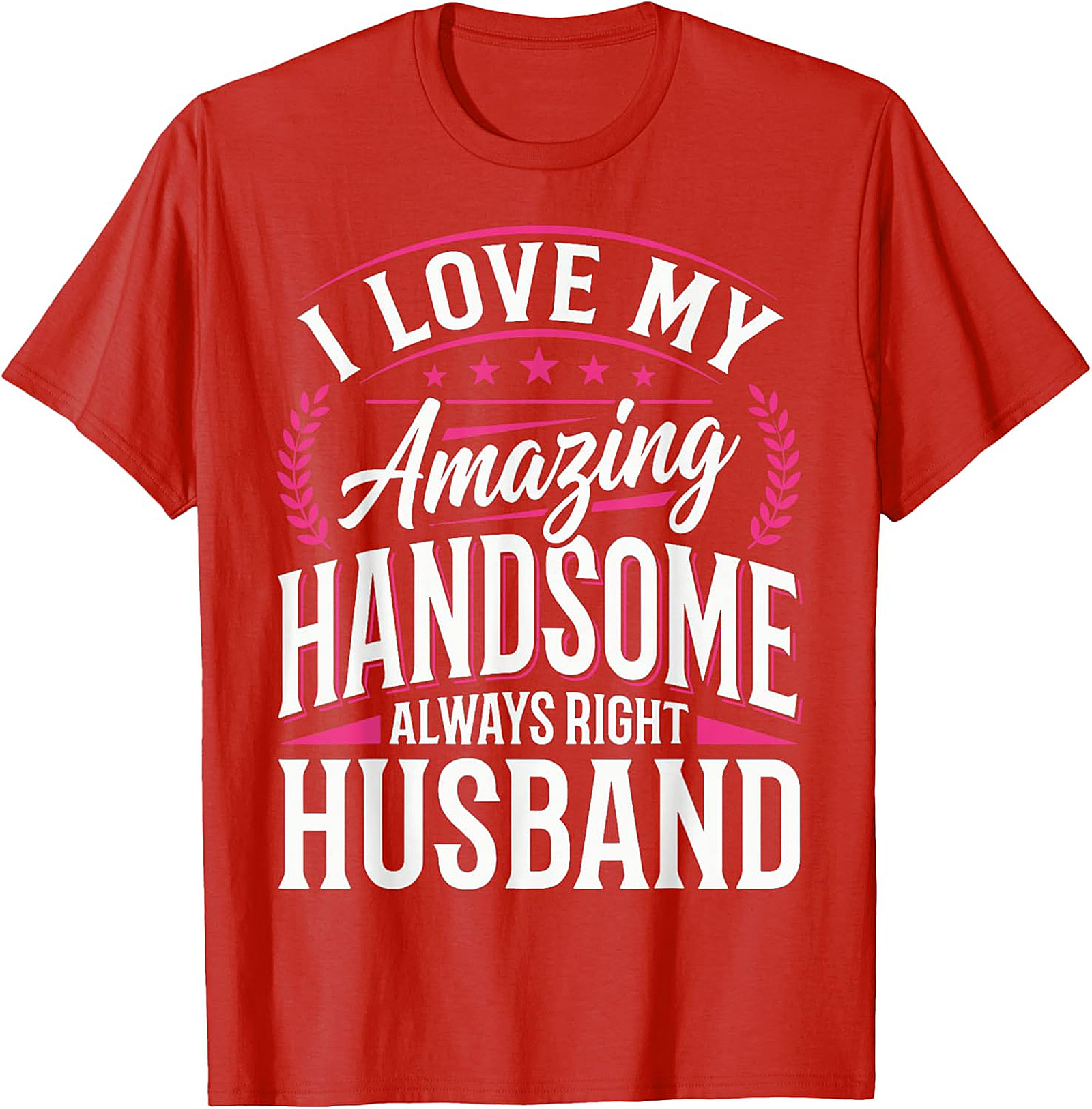 Funny Husband T-Shirt | I Love My Handsome Husband Tee