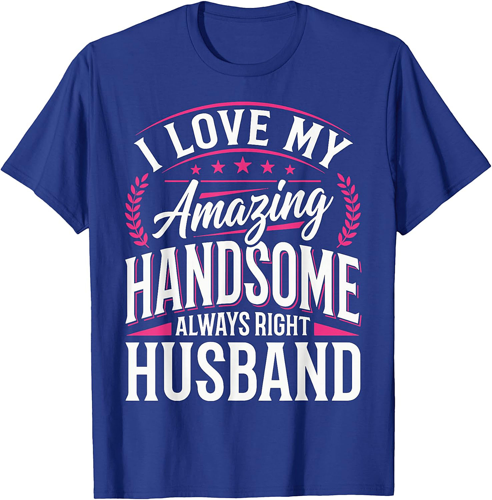 Funny Husband T-Shirt | I Love My Handsome Husband Tee
