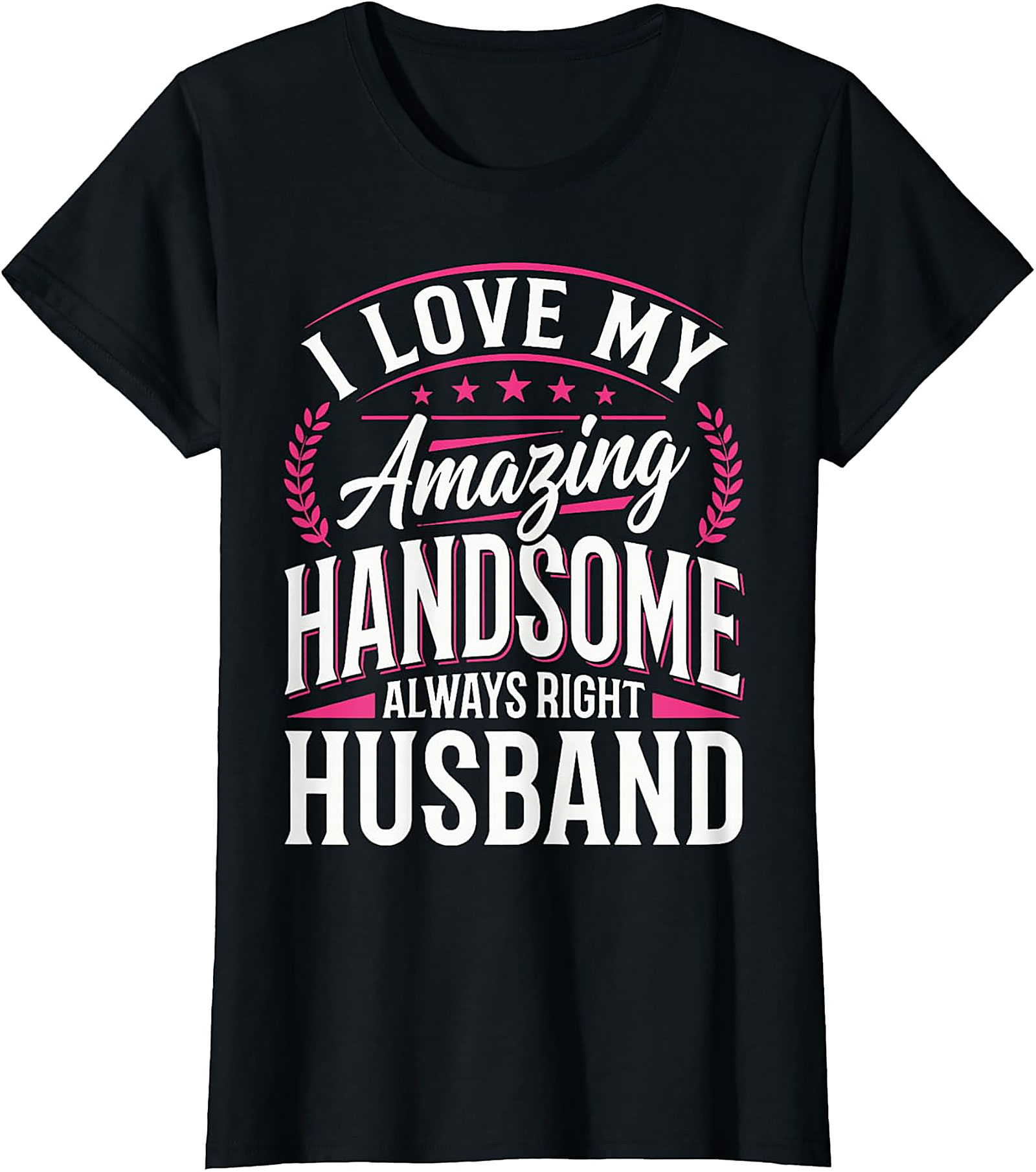 Funny Husband T-Shirt | I Love My Handsome Husband Tee