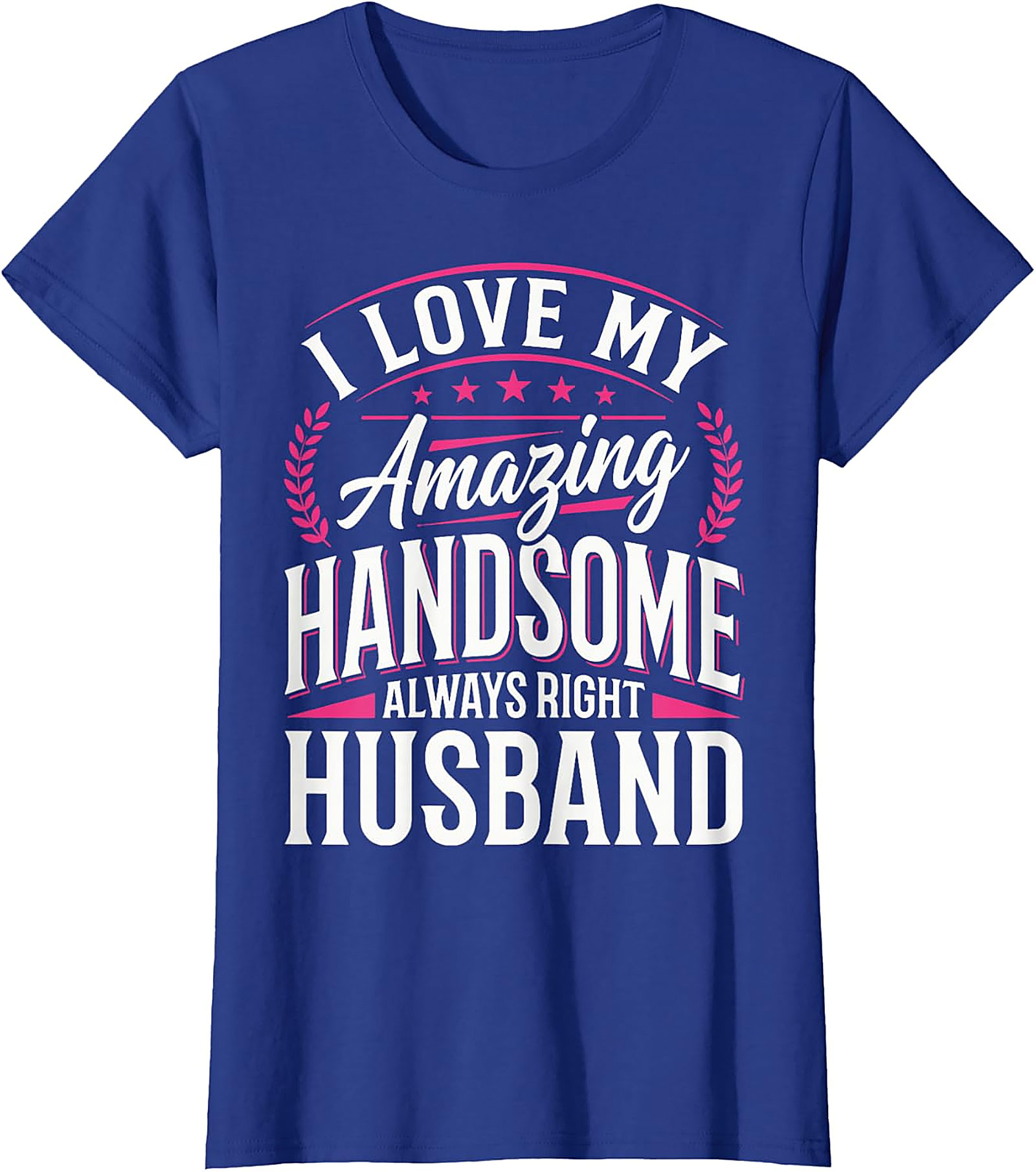 Funny Husband T-Shirt | I Love My Handsome Husband Tee