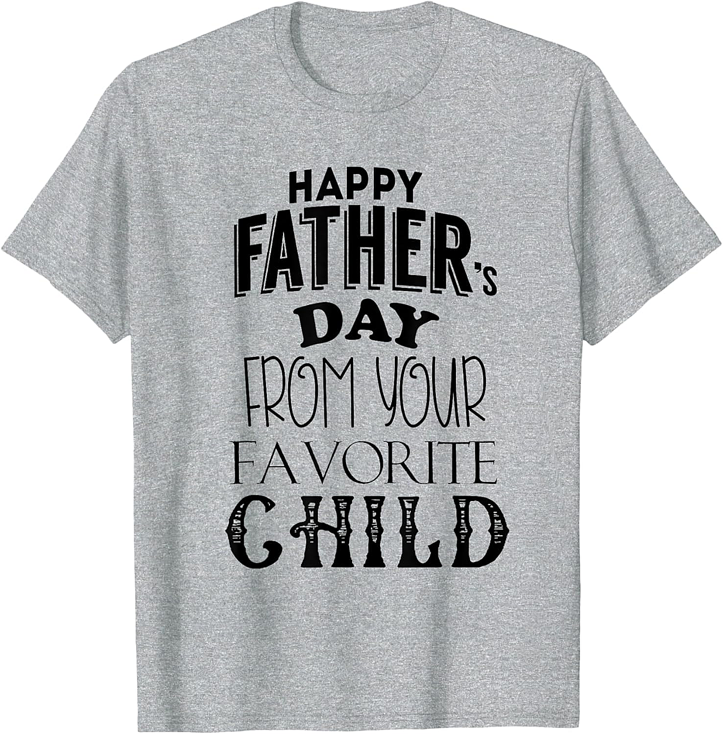 Favorite Child Father's Day T-Shirt Funny Dad Gift Tee