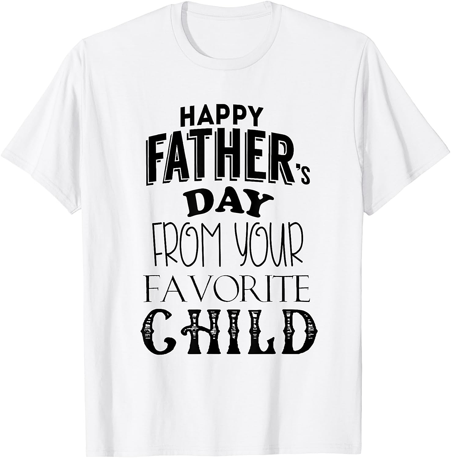 Favorite Child Father's Day T-Shirt Funny Dad Gift Tee