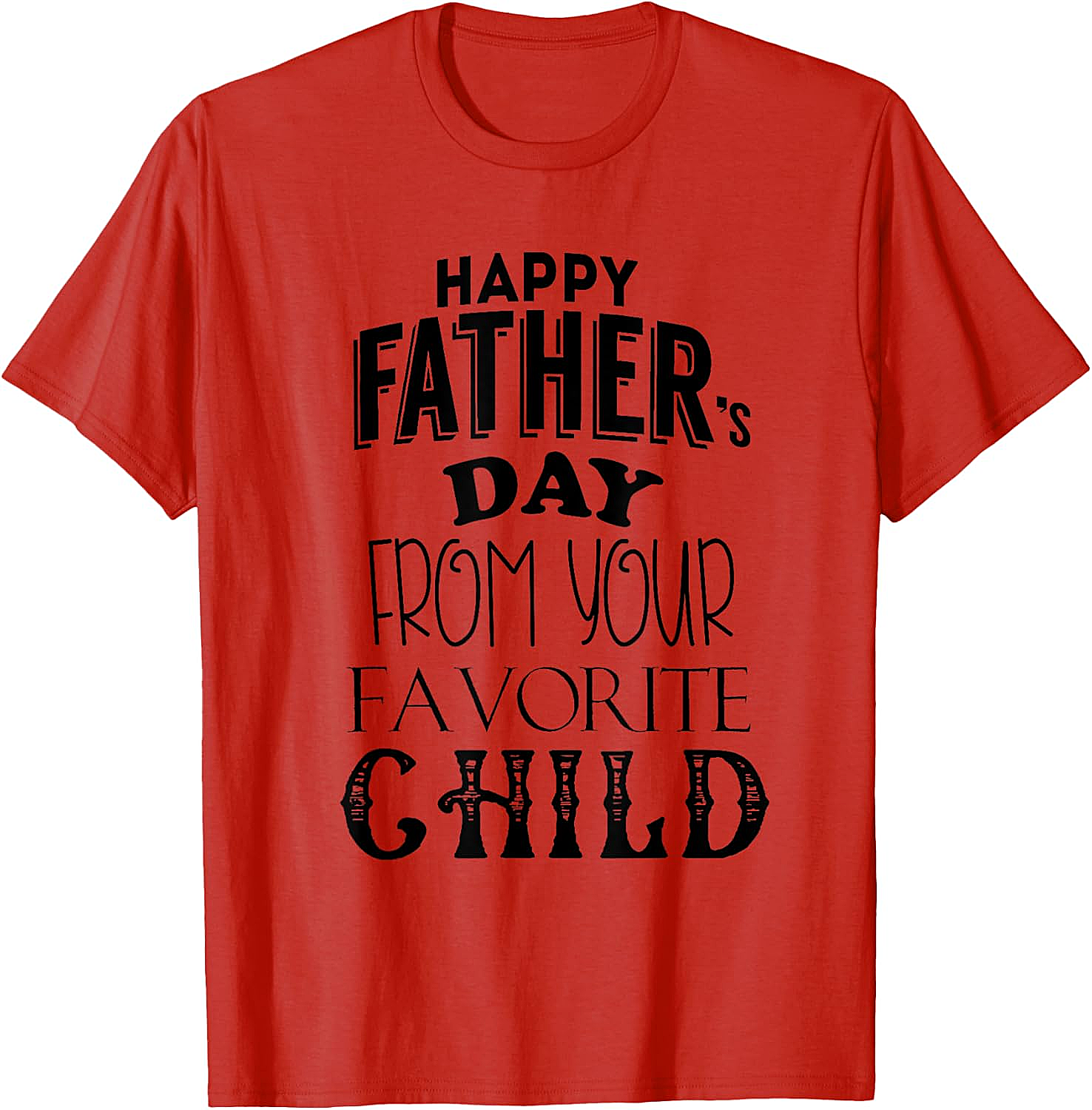 Favorite Child Father's Day T-Shirt Funny Dad Gift Tee