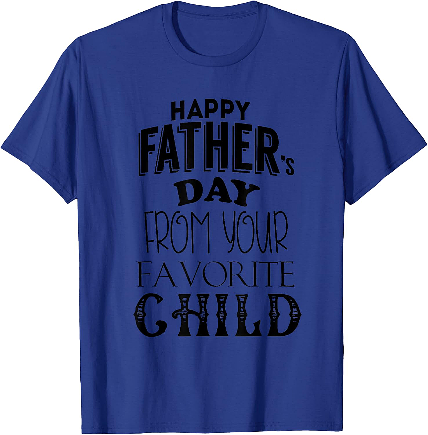 Favorite Child Father's Day T-Shirt Funny Dad Gift Tee