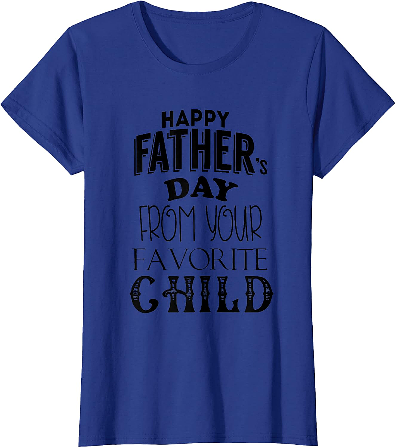 Favorite Child Father's Day T-Shirt Funny Dad Gift Tee