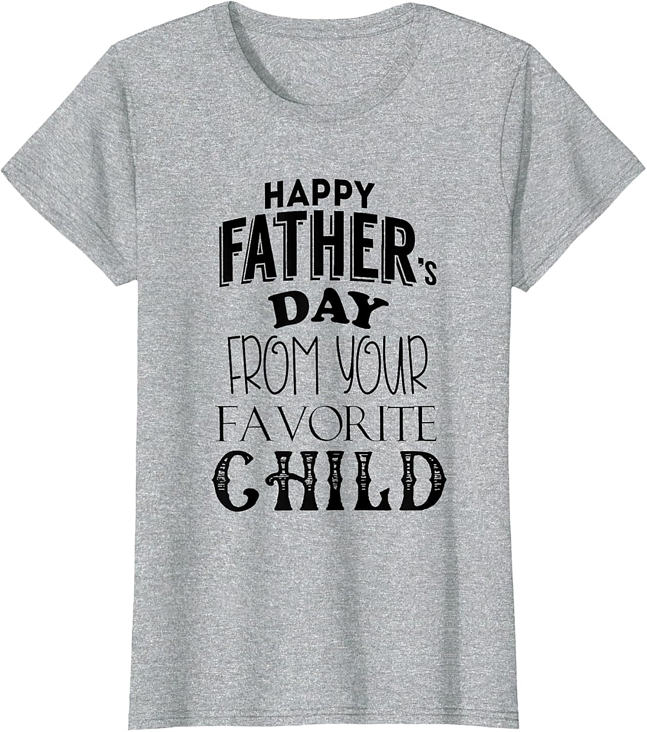 Favorite Child Father's Day T-Shirt Funny Dad Gift Tee