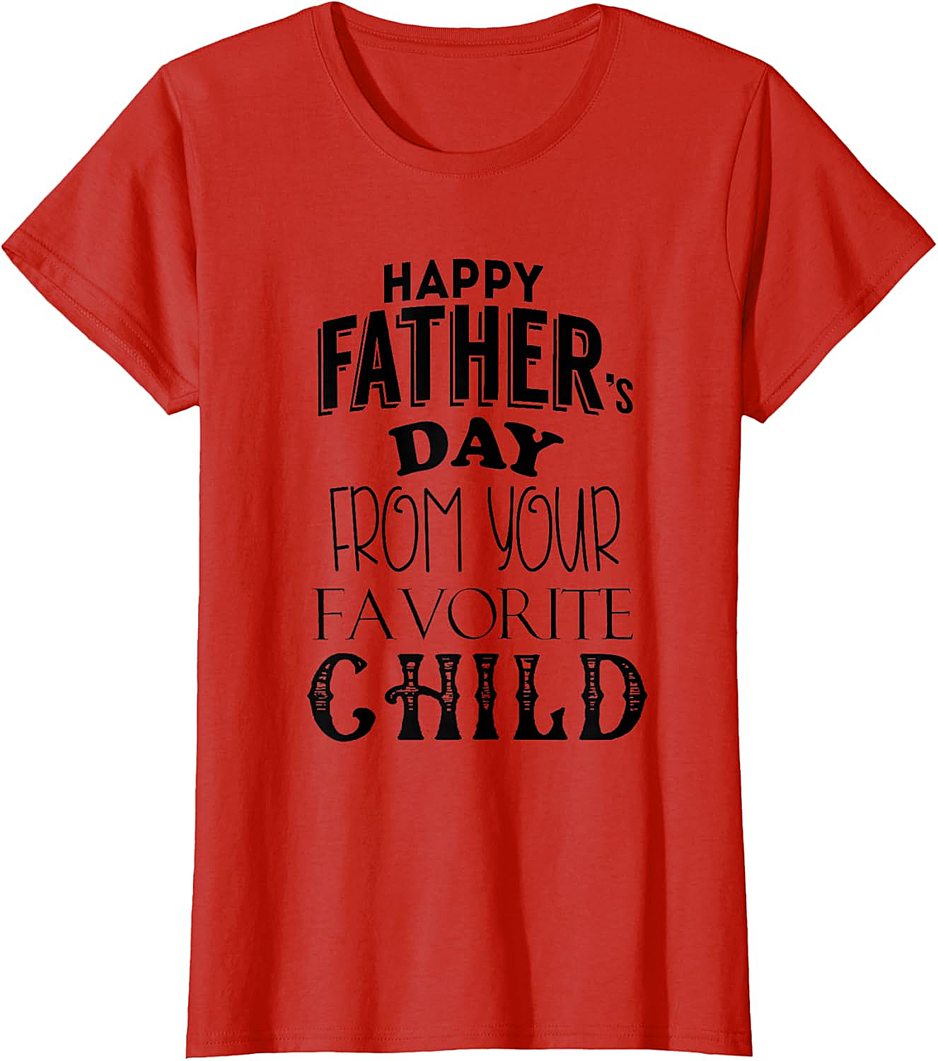 Favorite Child Father's Day T-Shirt Funny Dad Gift Tee