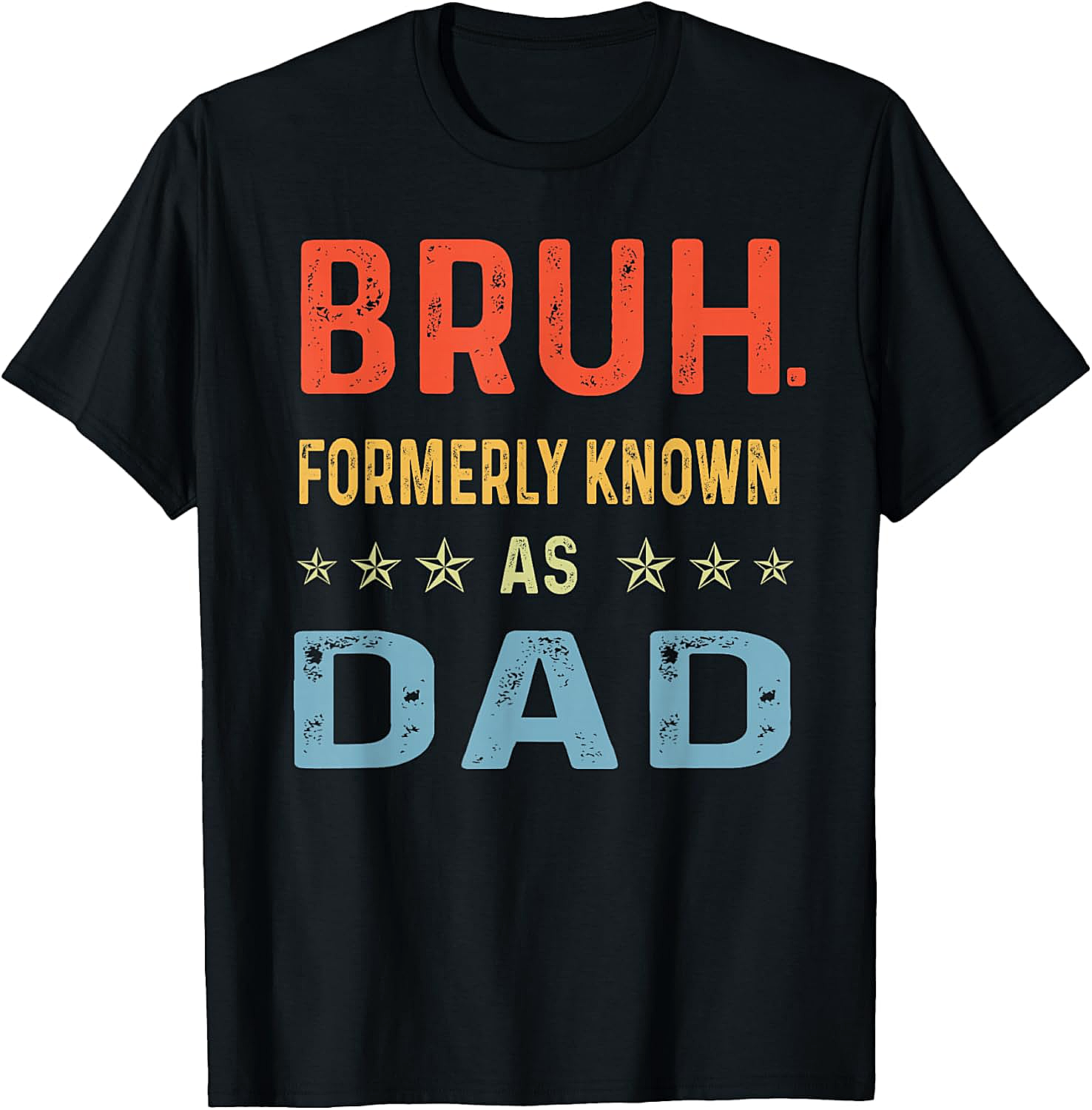 Bruh Formerly Known As Dad T-Shirt Funny Dad Gift Tee