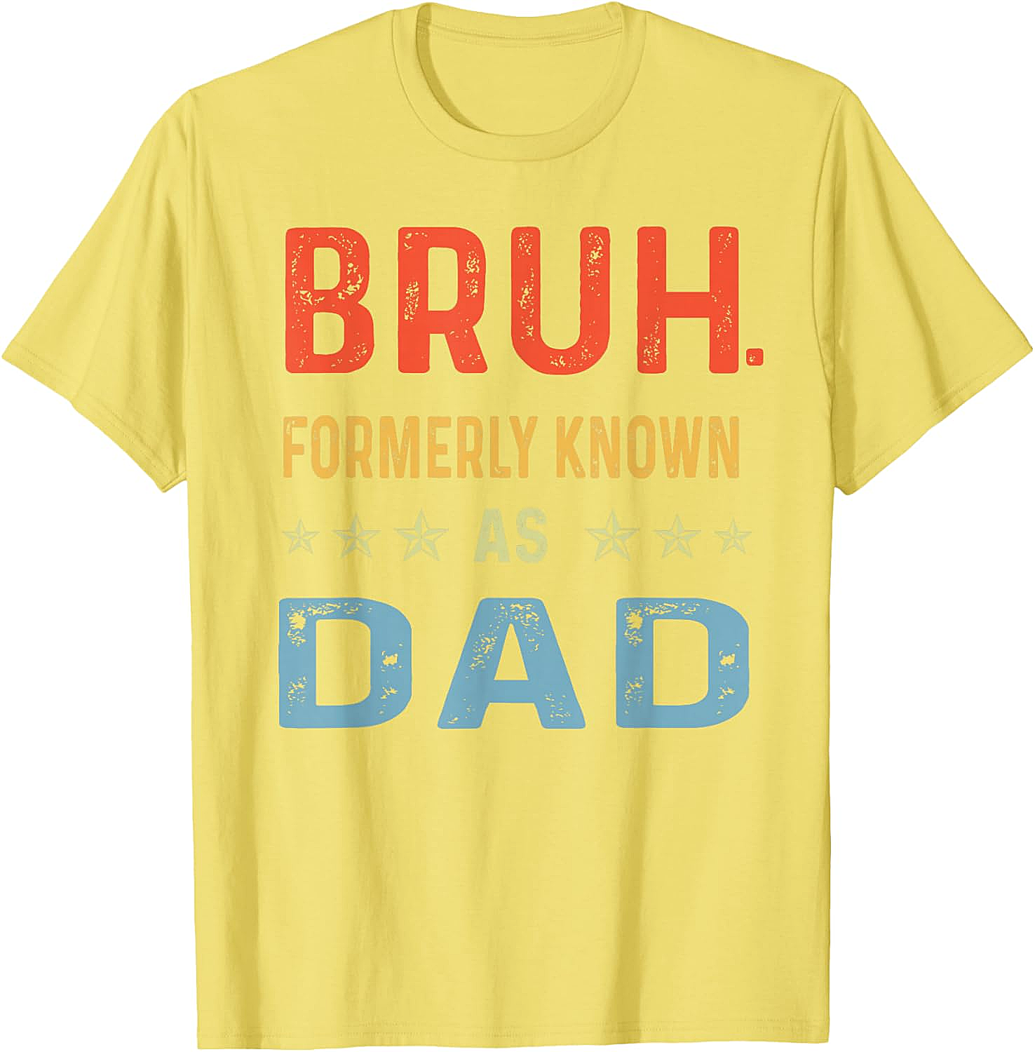 Bruh Formerly Known As Dad T-Shirt Funny Dad Gift Tee