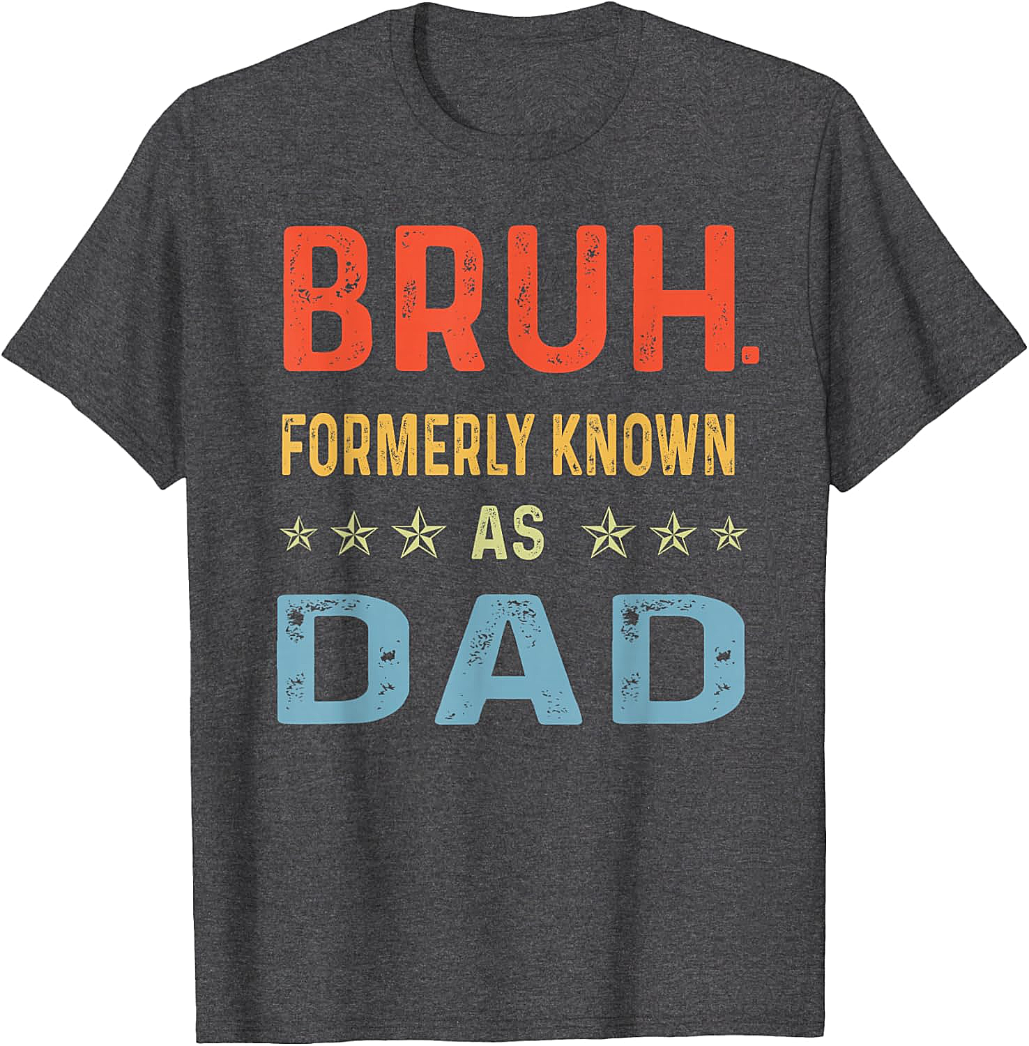 Bruh Formerly Known As Dad T-Shirt Funny Dad Gift Tee