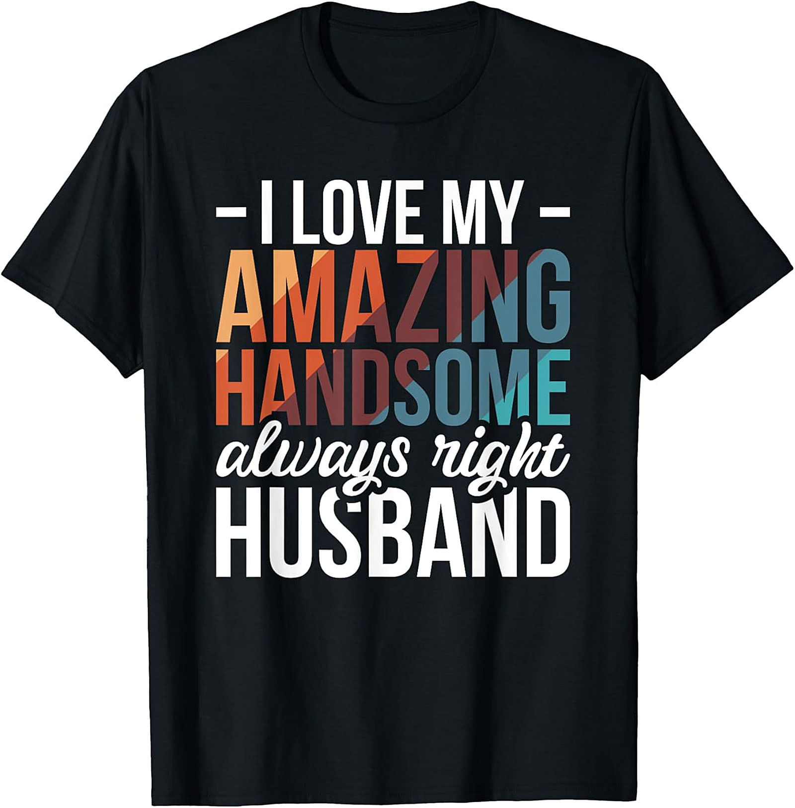 Funny Husband T-Shirt | Amazing Handsome Husband Tee