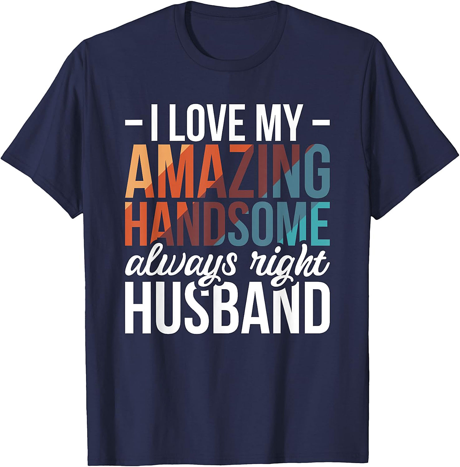 Funny Husband T-Shirt | Amazing Handsome Husband Tee