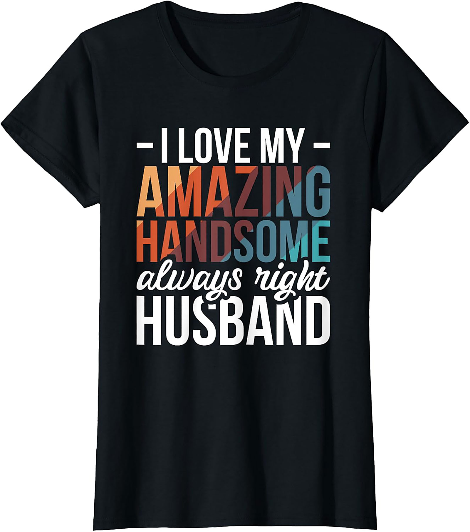 Funny Husband T-Shirt | Amazing Handsome Husband Tee