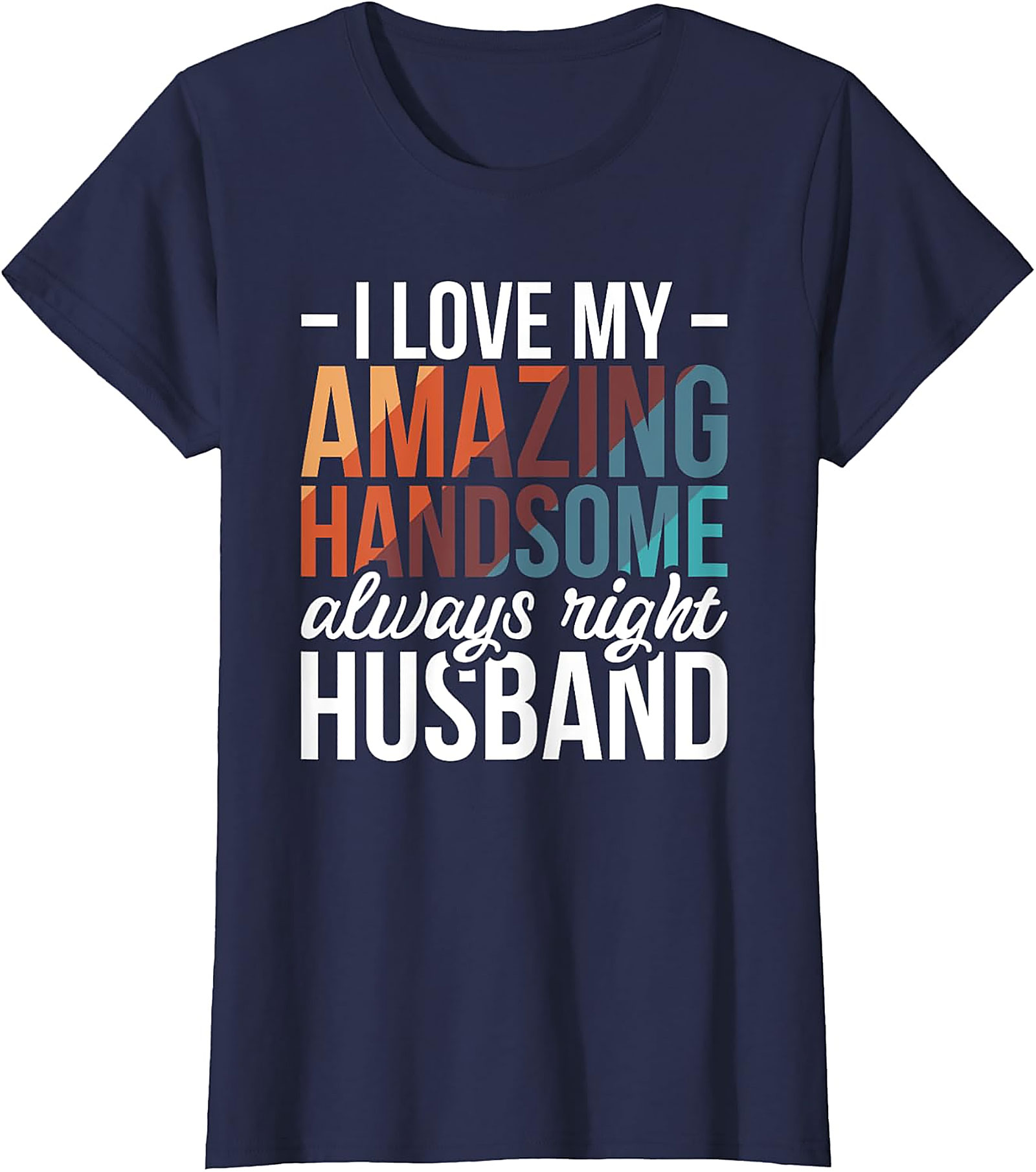 Funny Husband T-Shirt | Amazing Handsome Husband Tee