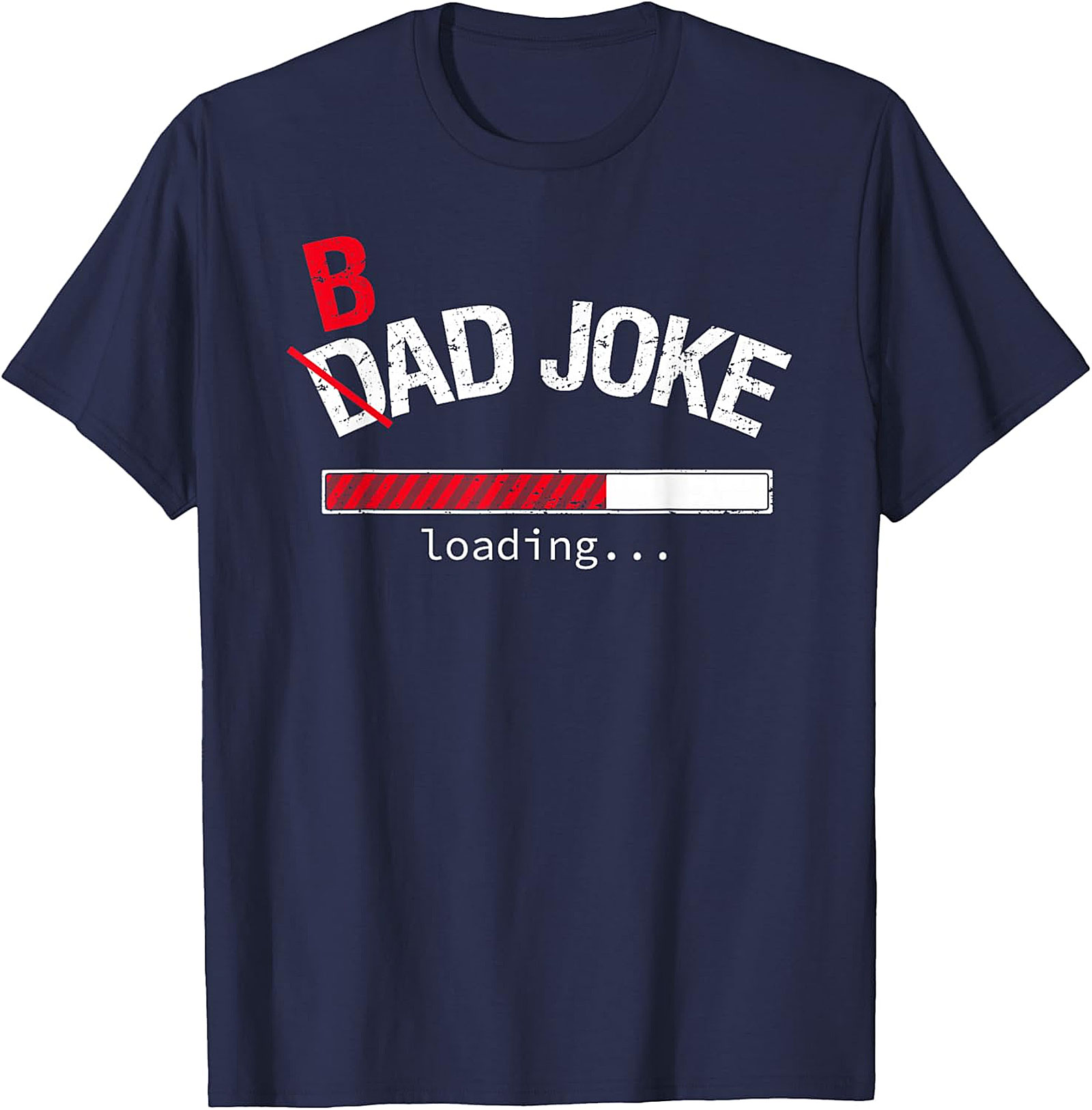 Bad Dad Joke Loading Funny T-Shirt | Hilarious Graphic Tee