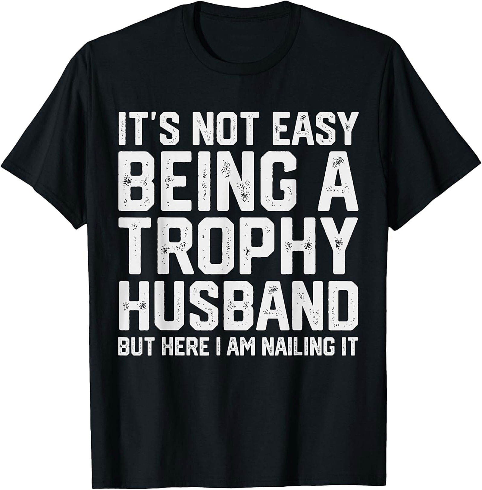 Trophy Husband T-Shirt | Funny Graphic Tee for Men