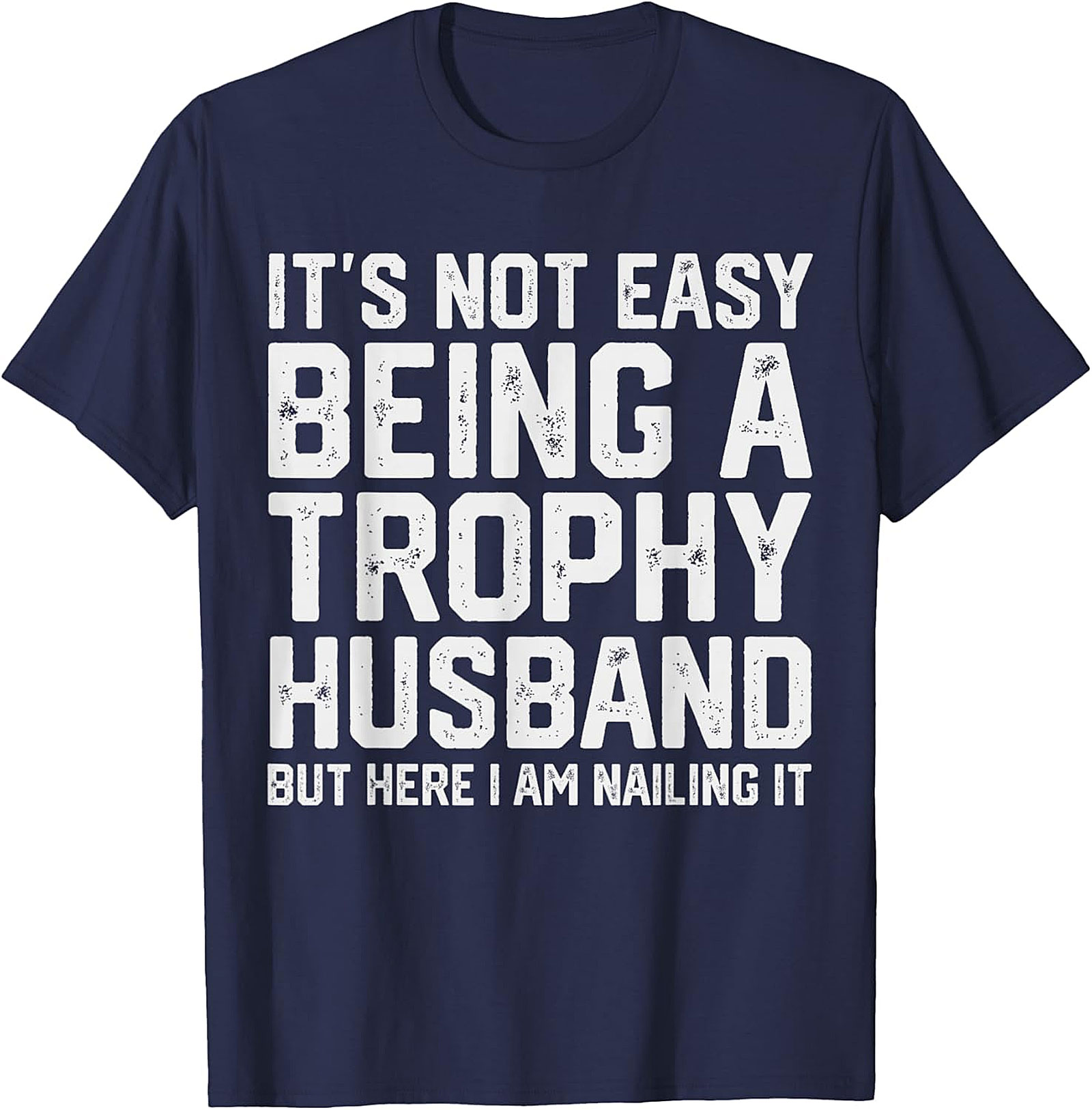Trophy Husband T-Shirt | Funny Graphic Tee for Men