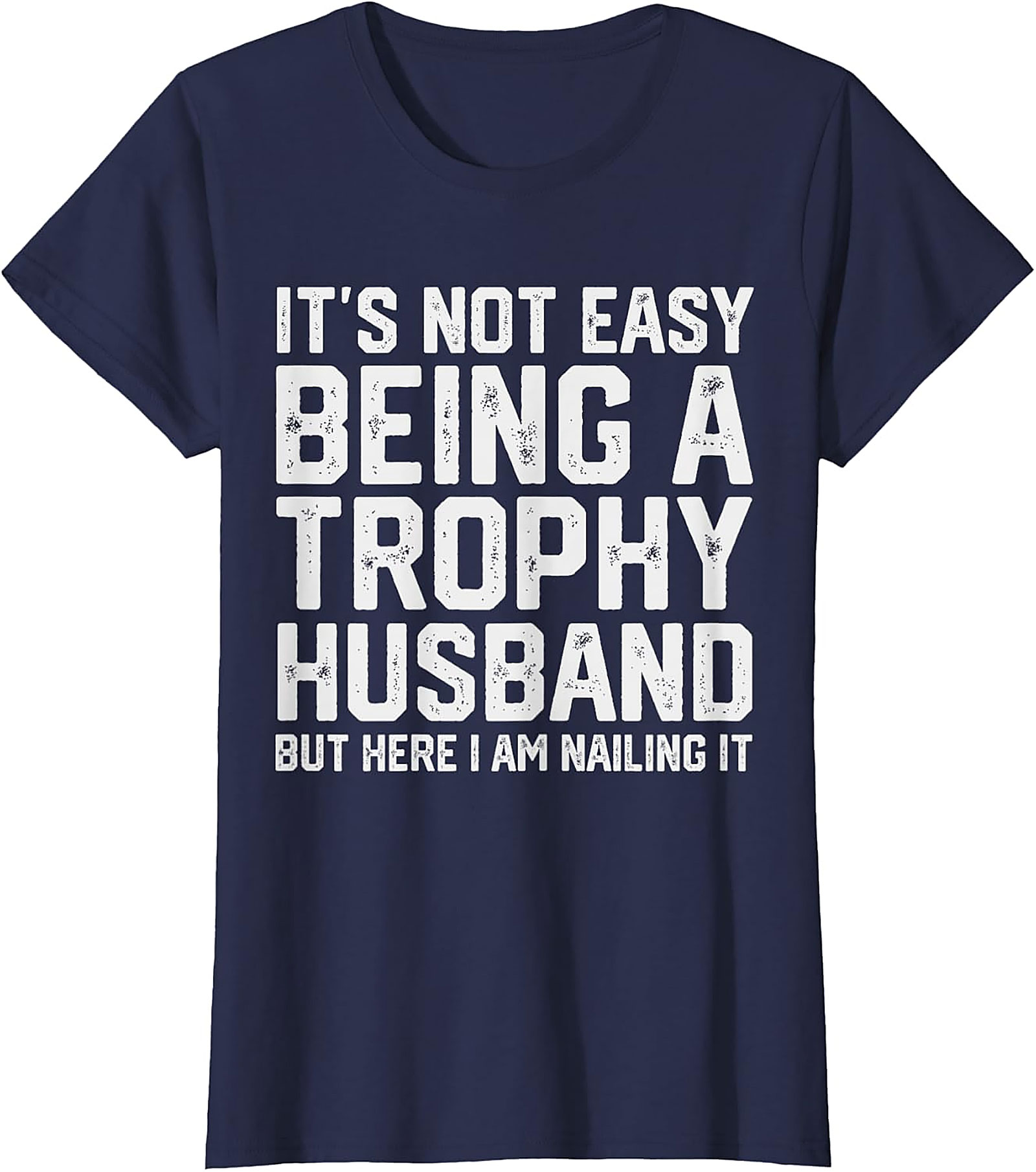 Trophy Husband T-Shirt | Funny Graphic Tee for Men