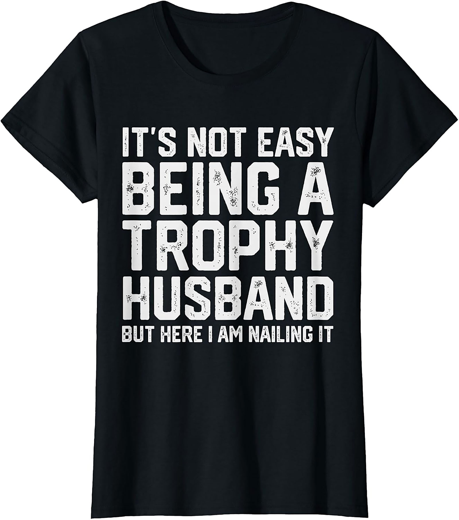 Trophy Husband T-Shirt | Funny Graphic Tee for Men