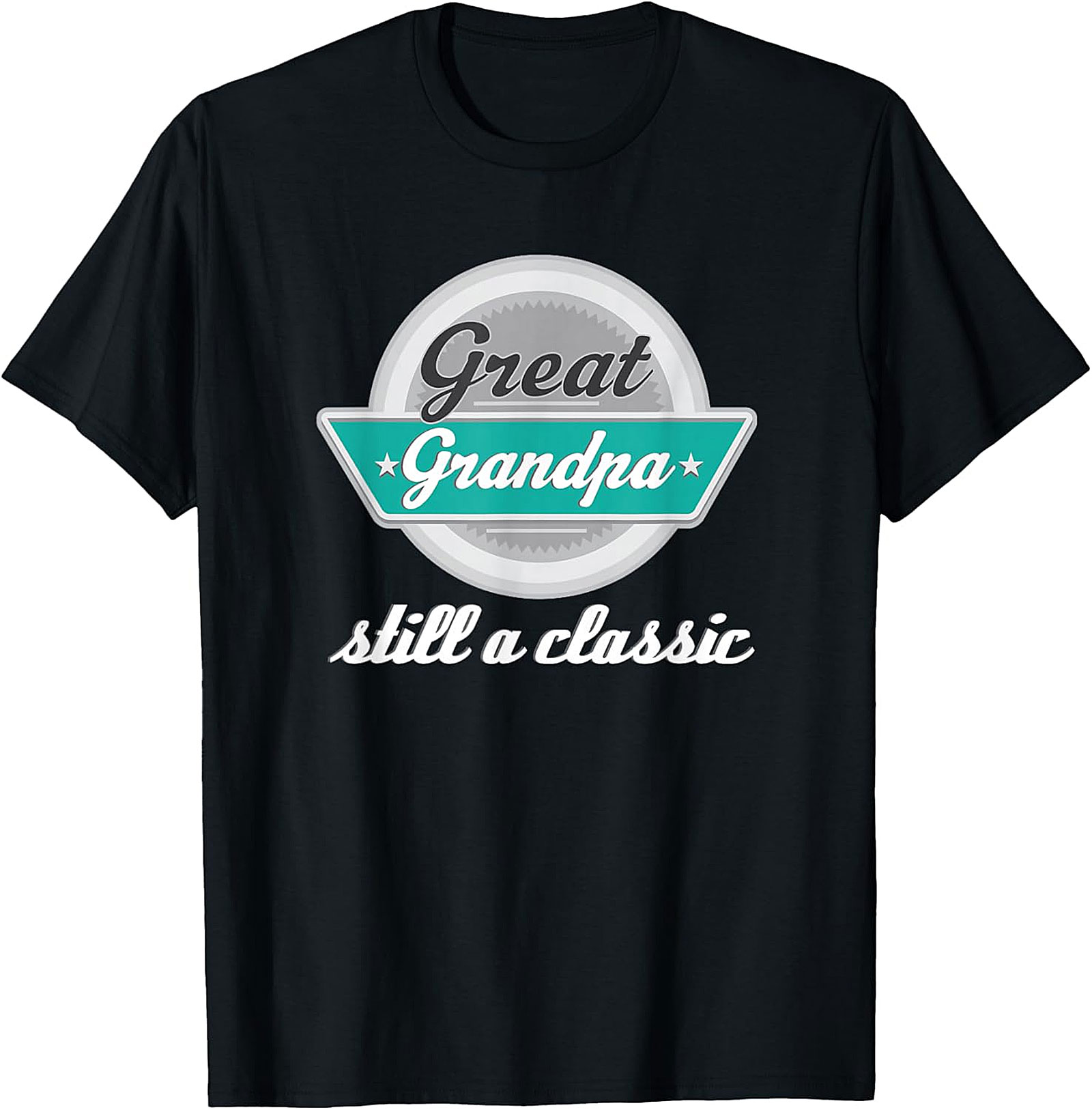 Great Grandpa Still A Classic T-Shirt | Vintage Gift Tee