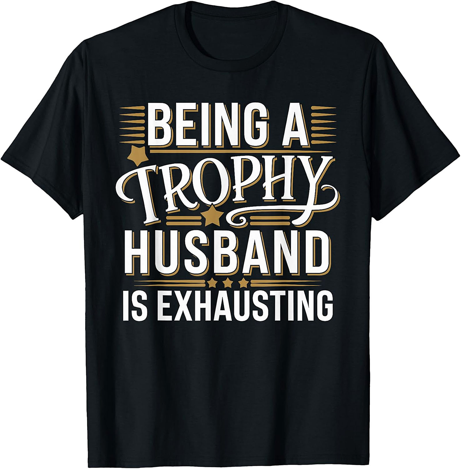 Trophy Husband T-Shirt | Funny Husband Gift Idea