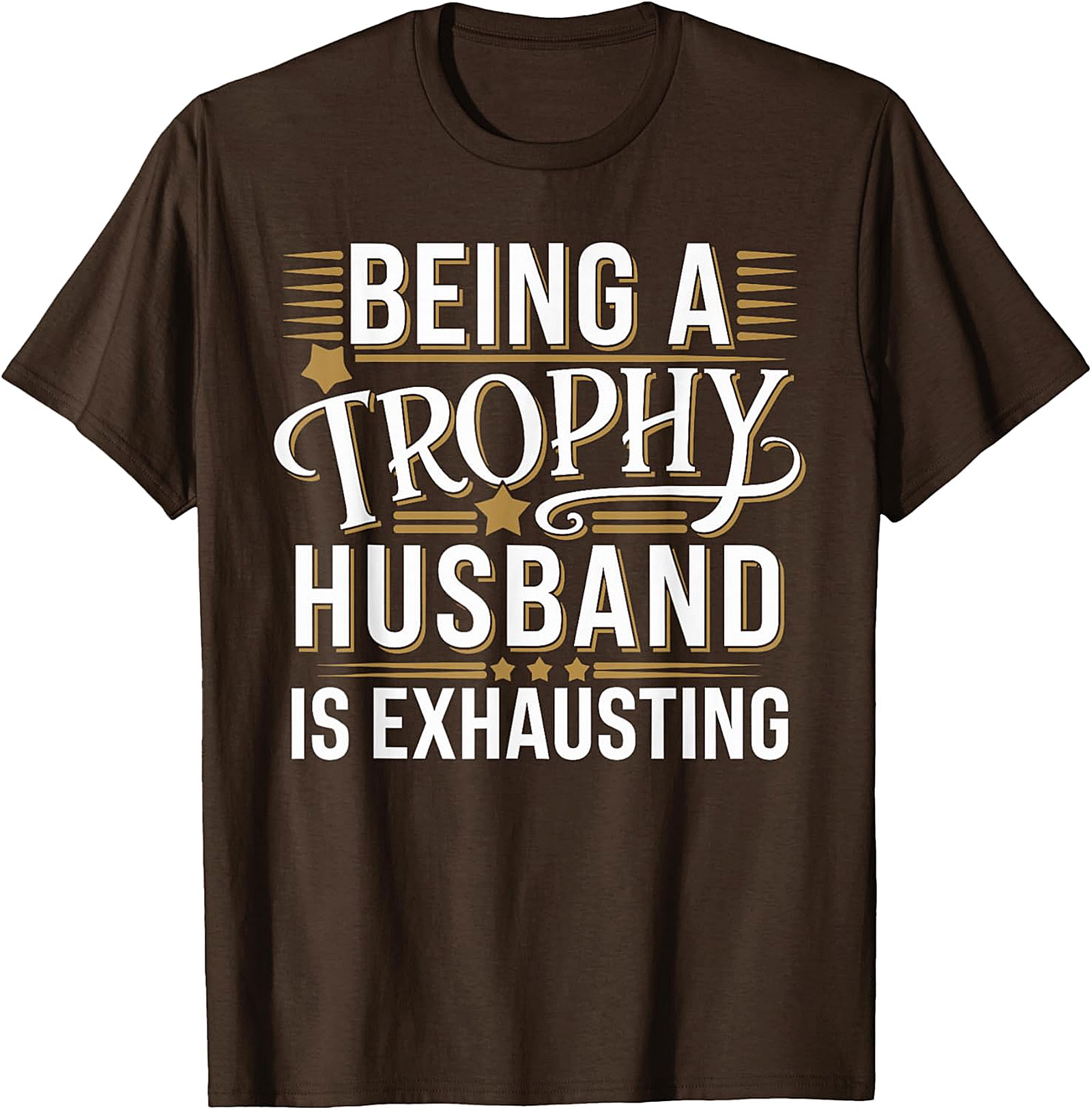 Trophy Husband T-Shirt | Funny Husband Gift Idea